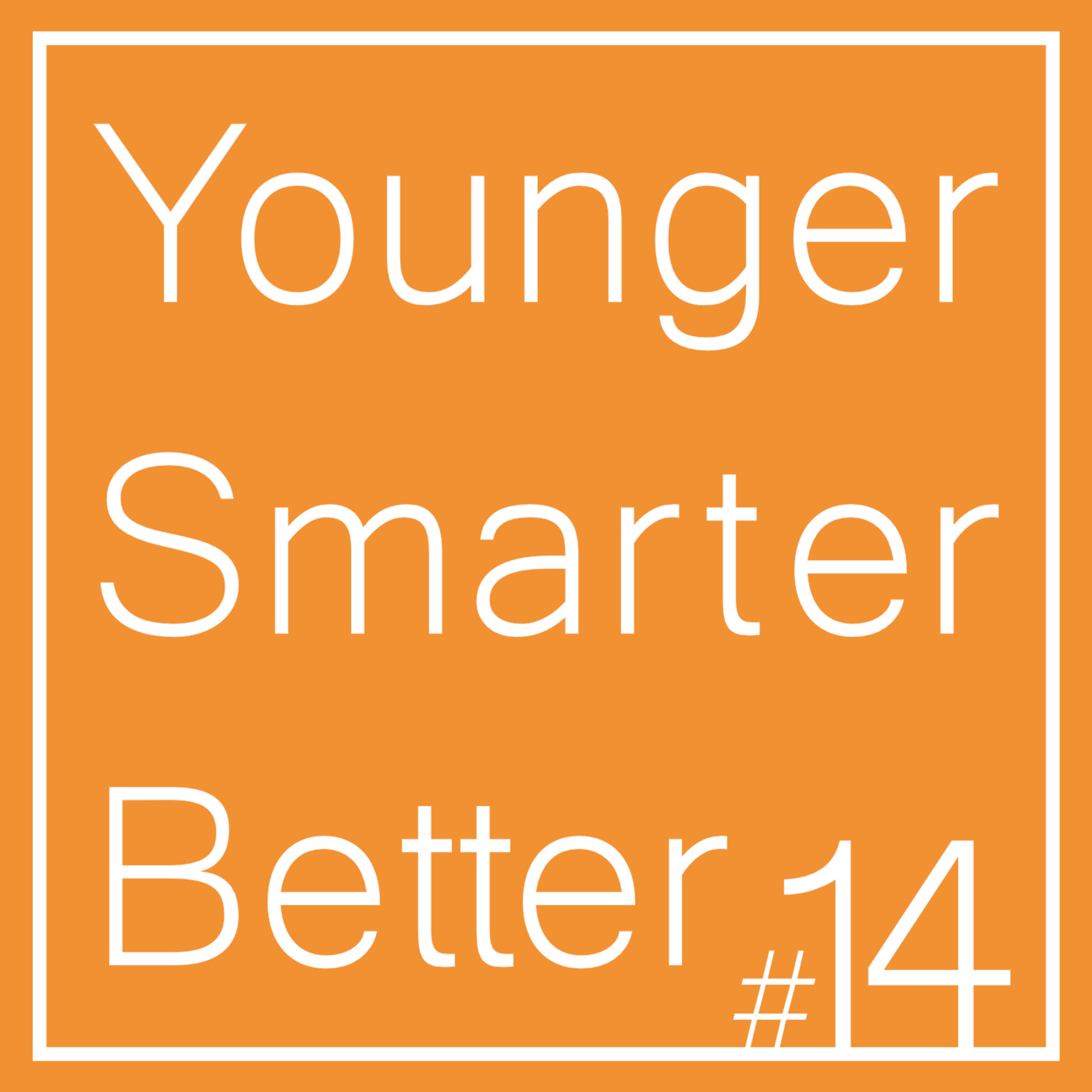 Younger Smarter Better