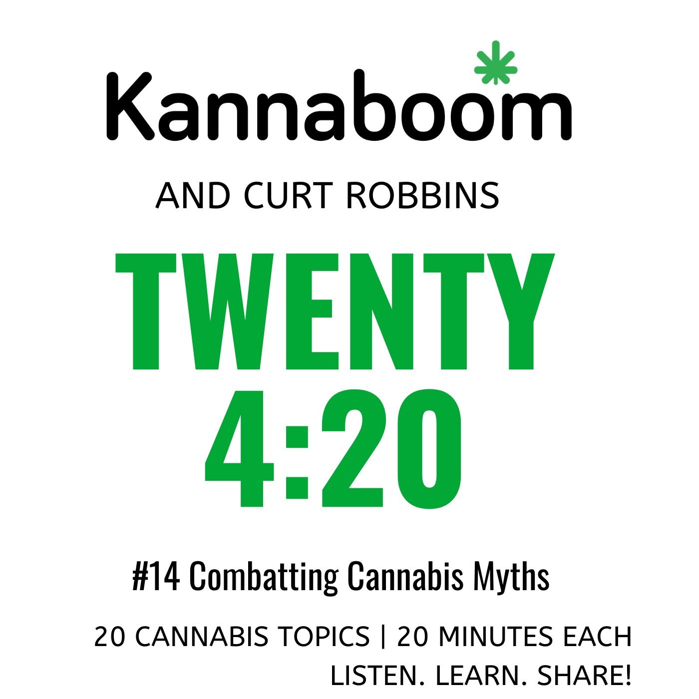 Twenty 4:20 #14 | Combatting Cannabis Myths