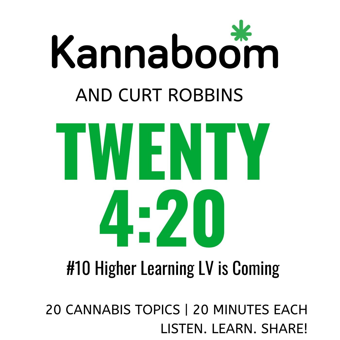 Twenty 4:20 #11 | Higher Learning LV is Coming
