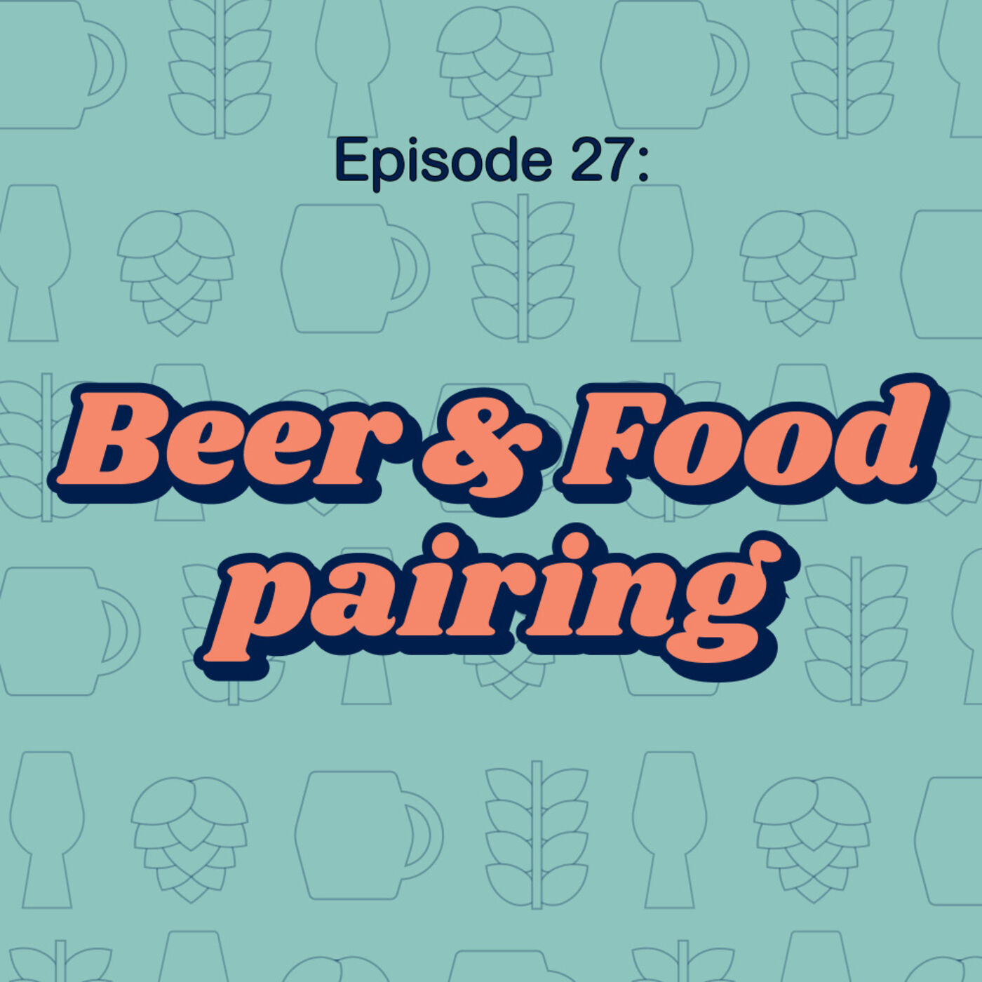 27: Beer and Food Pairing
