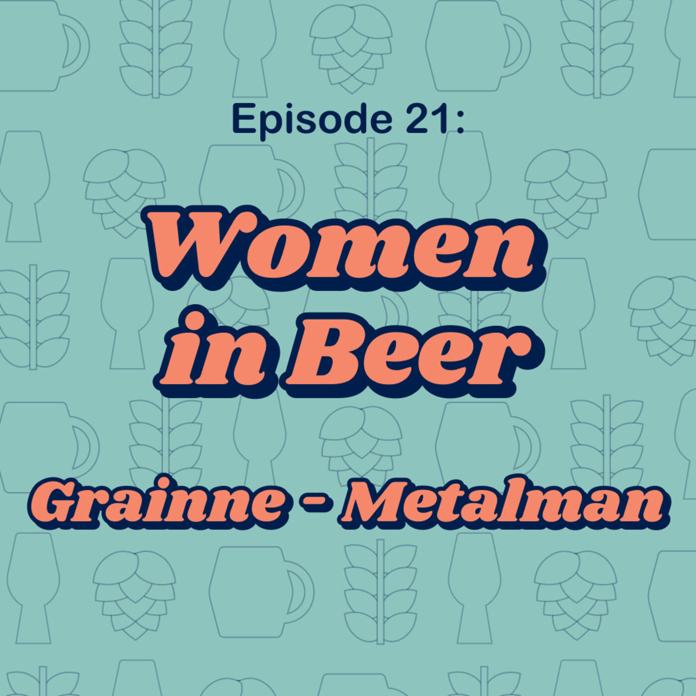 21: Women in Beer - Grainne from Metalman