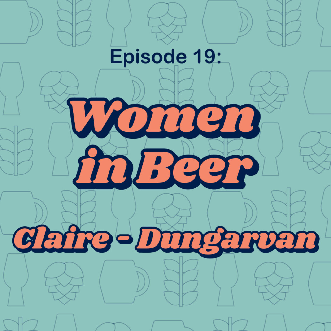 19: Women in Beer - Claire from Dungarvan