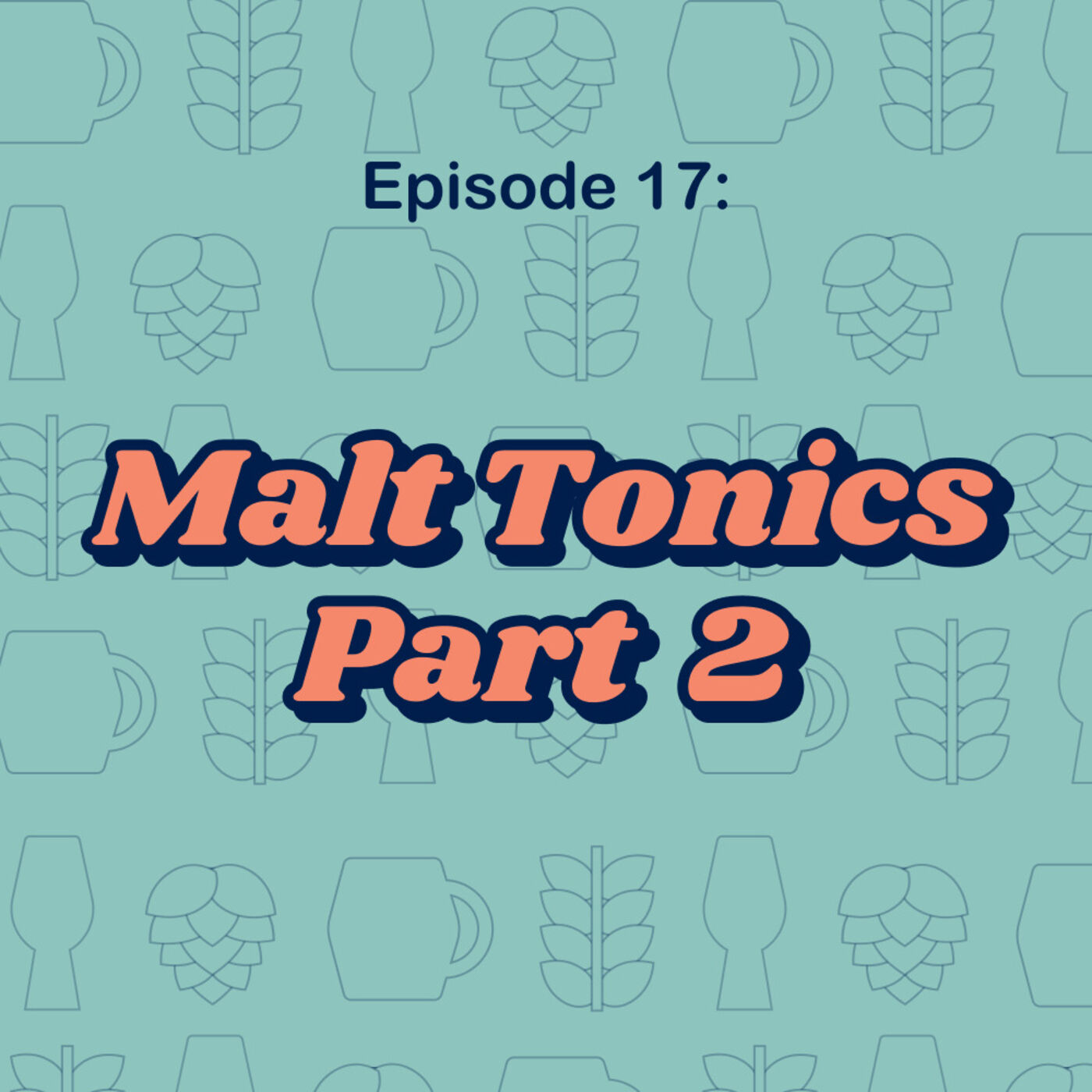 17: Malt Tonics - part 2
