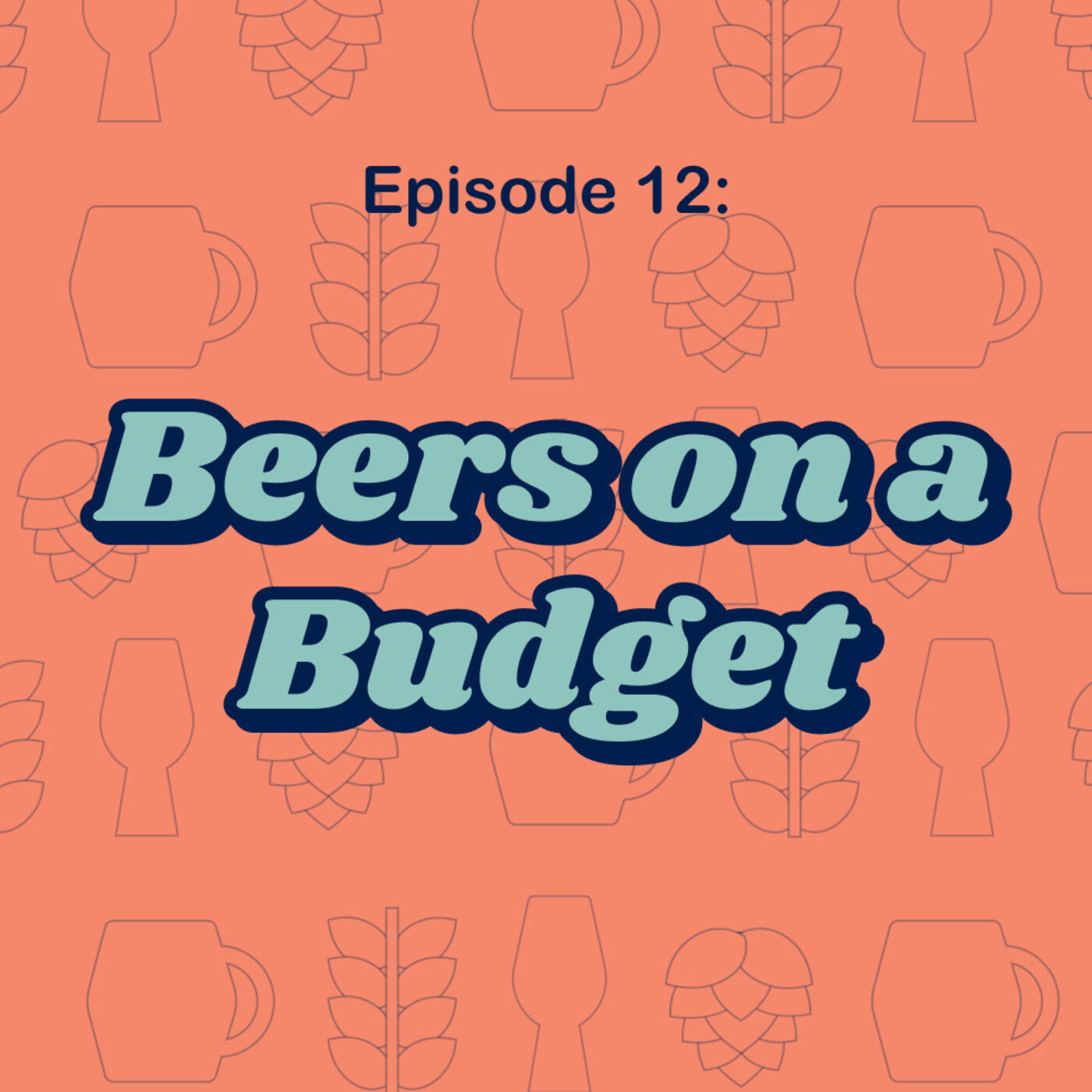 12: Beers on a Budget (plus some hangover cures)