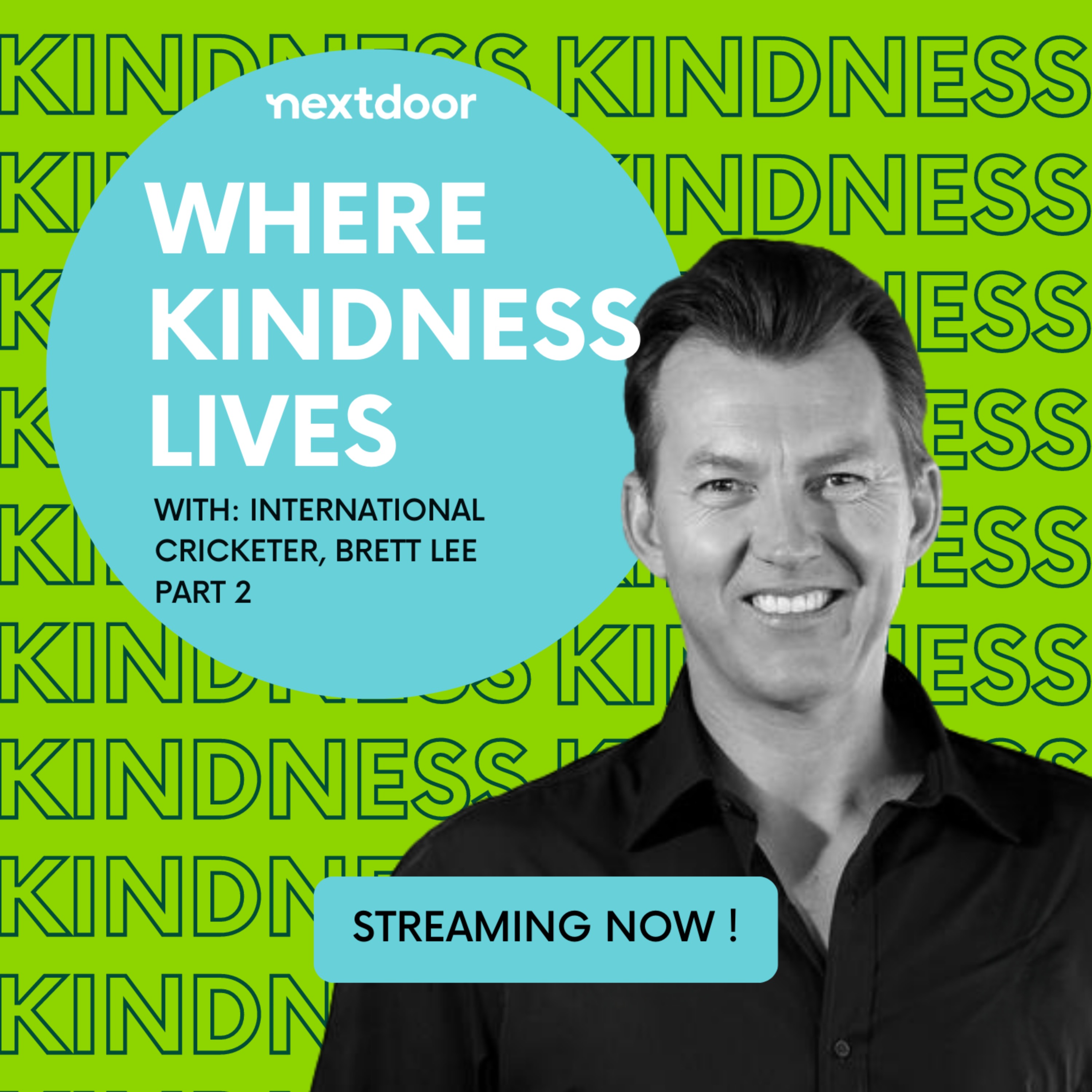 Where Kindness Lives talks to International Cricketer Brett Lee Part 2