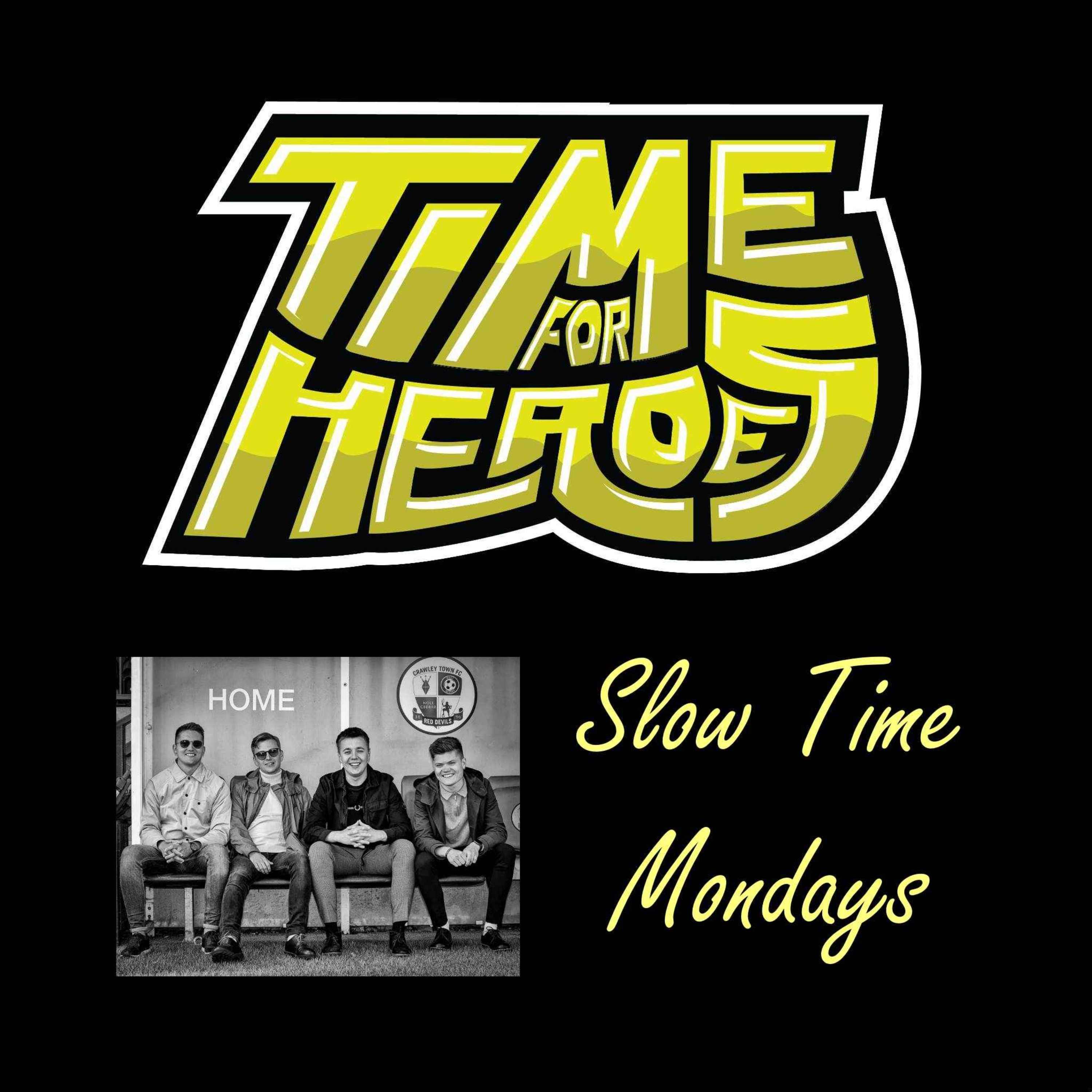 Slow Time Mondays