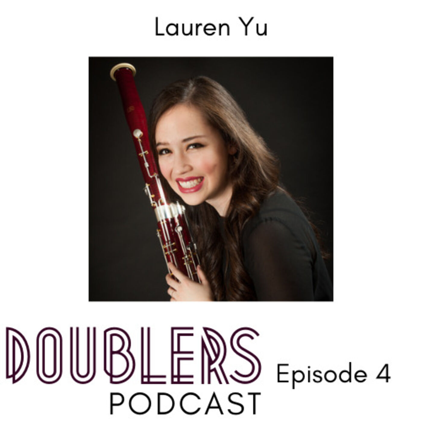 Episode 4 // Lauren Yu - Software Engineer & Bassoonist
