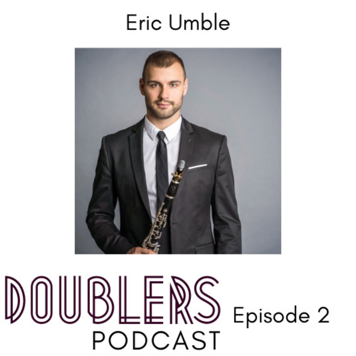 Episode 2 // Eric Umble - Non-Profit Development Pro & Clarinetist
