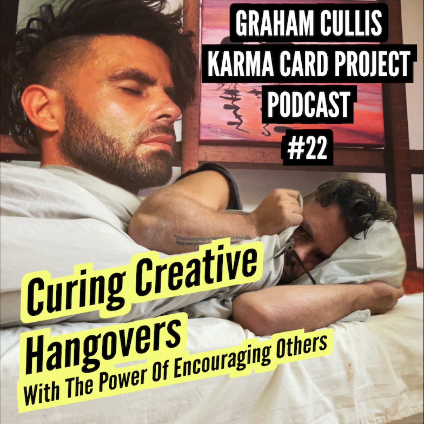22. Curing Creative Hangovers With The Power Of Encouraging Others