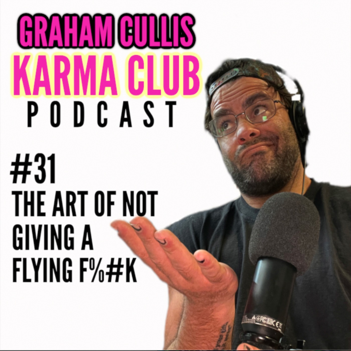 31. The Art Of Not Giving a Flying F%#k