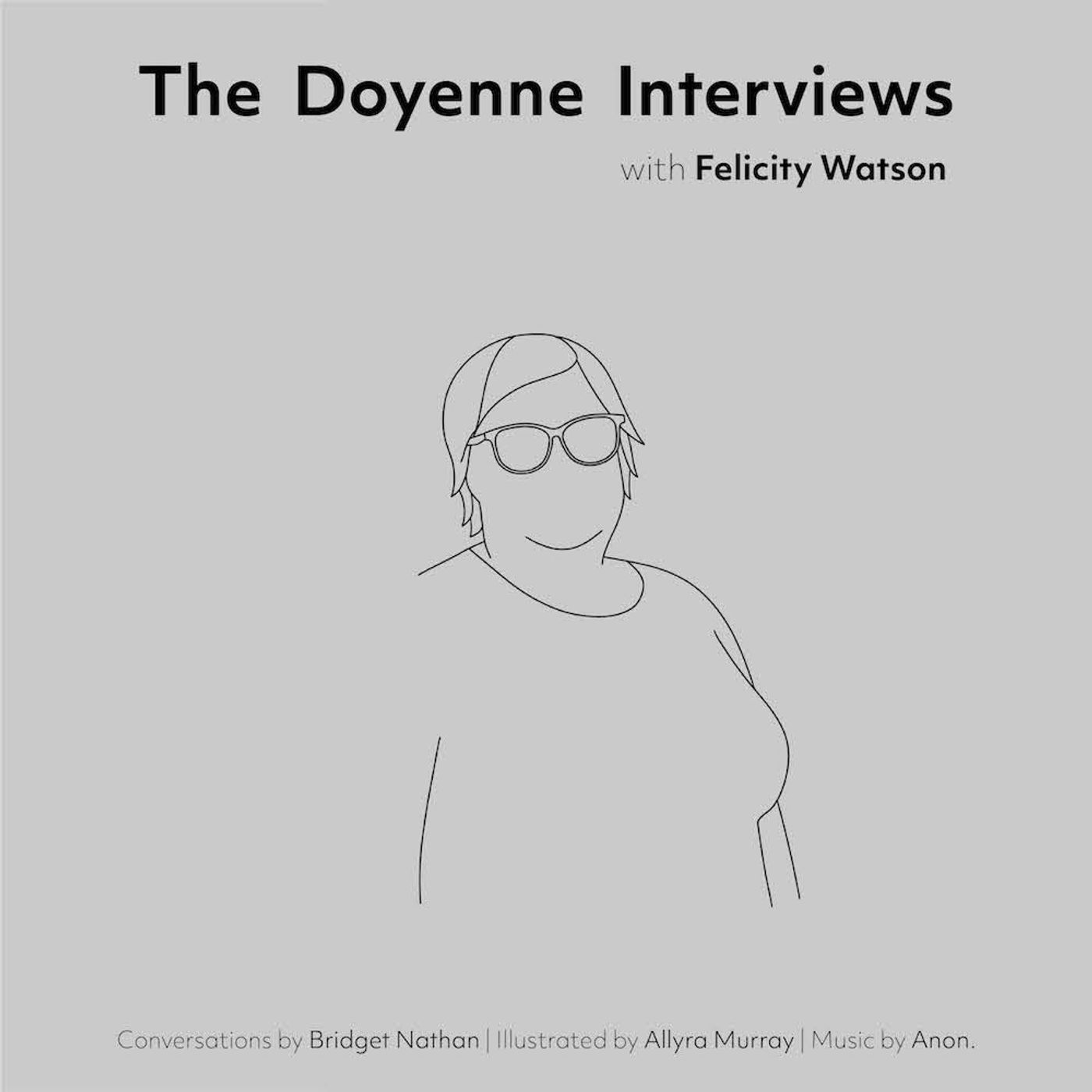 The Doyenne Interviews