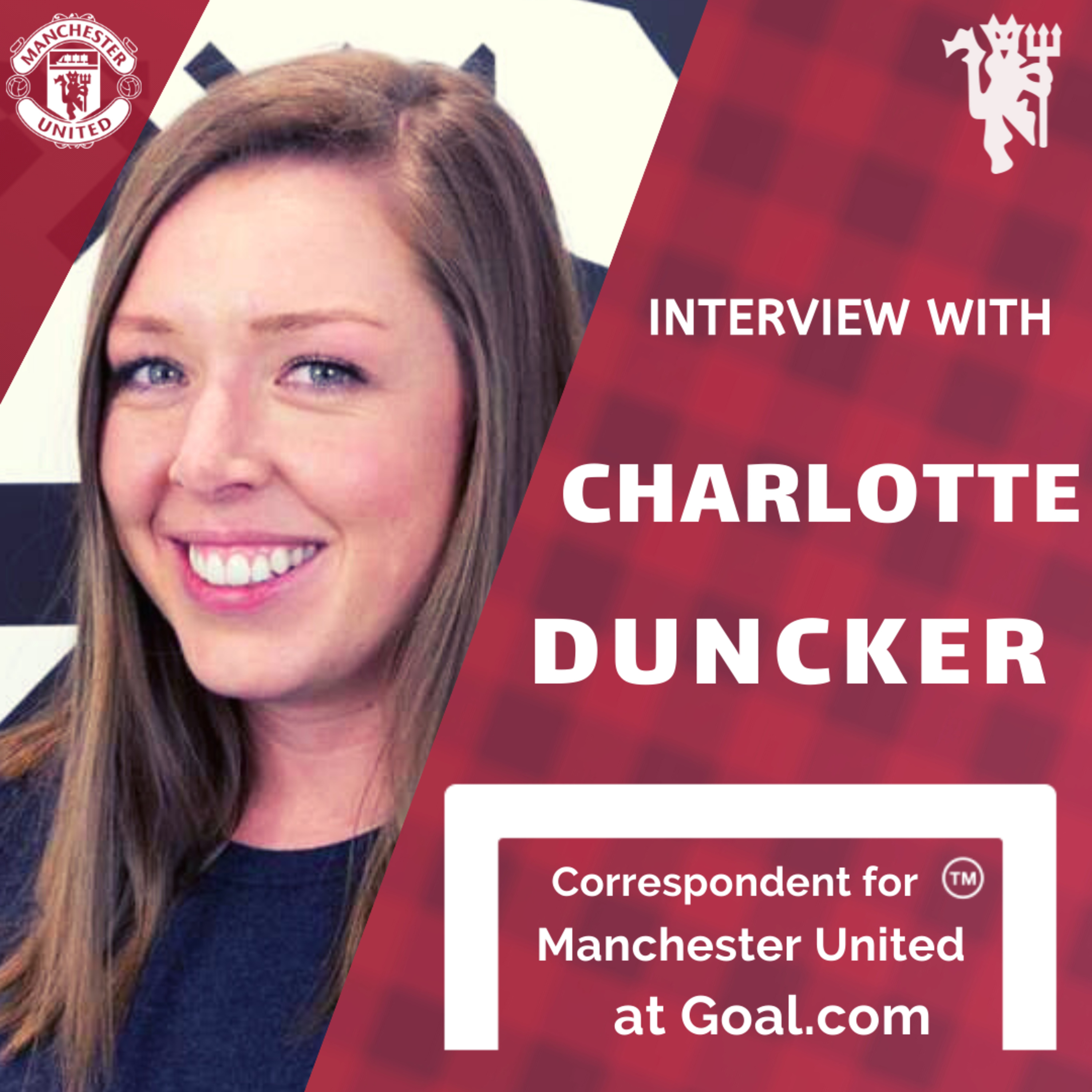 All things Manchester United with Charlotte Duncker from Goal.com