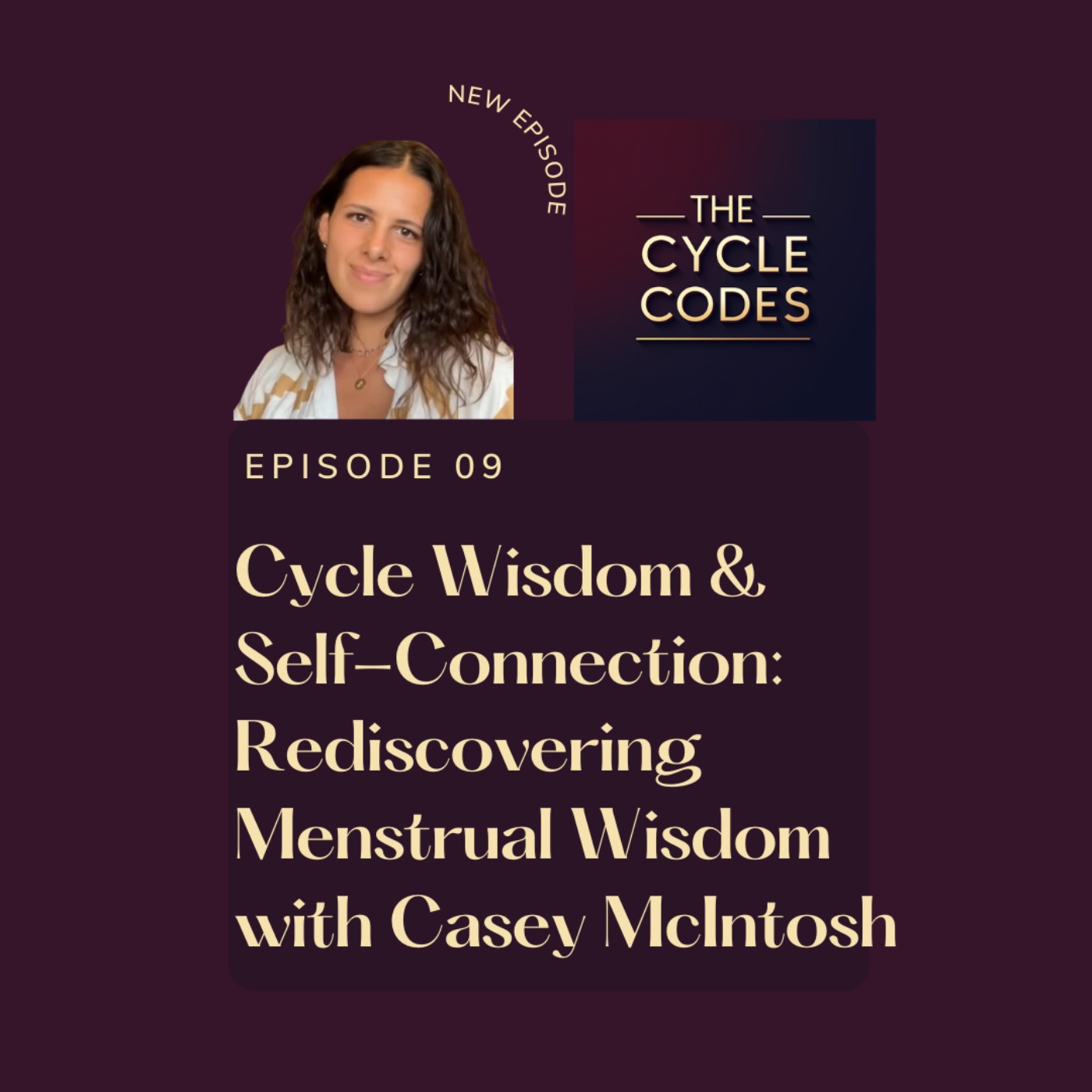 Cycle Wisdom & Self-Connection: Rediscovering Menstrual Wisdom with Casey McIntosh
