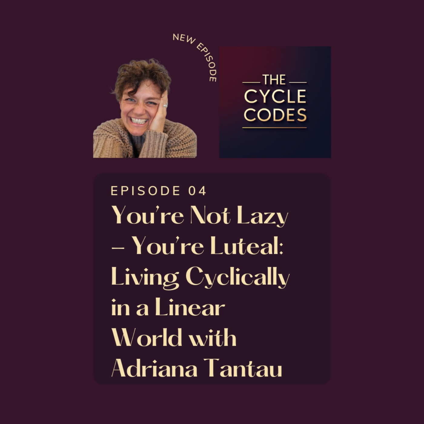 You’re Not Lazy - You’re Luteal: Living Cyclically in a Linear World with Adriana Tantau