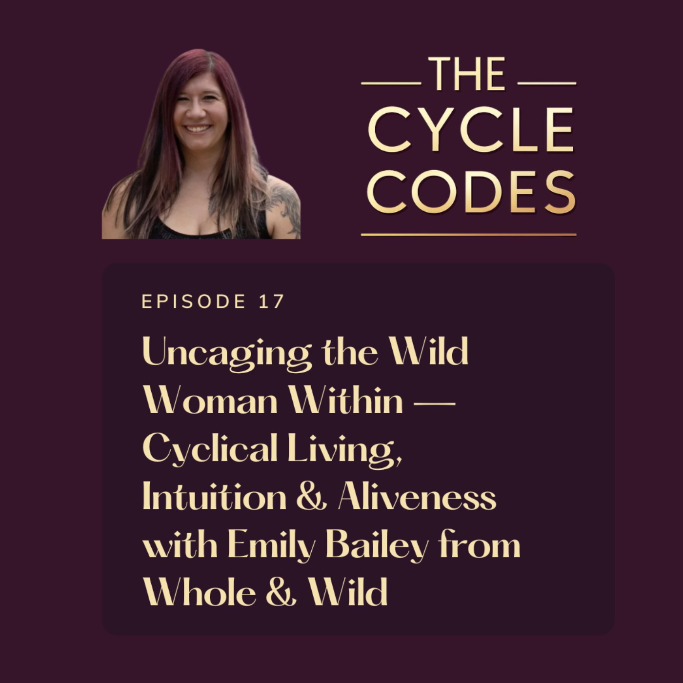 Uncaging the Wild Woman Within â Cyclical Living, Intuition & Aliveness with Emily Bailey from Whole & Wild Uncaging the Wild Woman Within â Cyclical Living, Intuition & Aliveness with Emily Bailey from Whole & Wild
