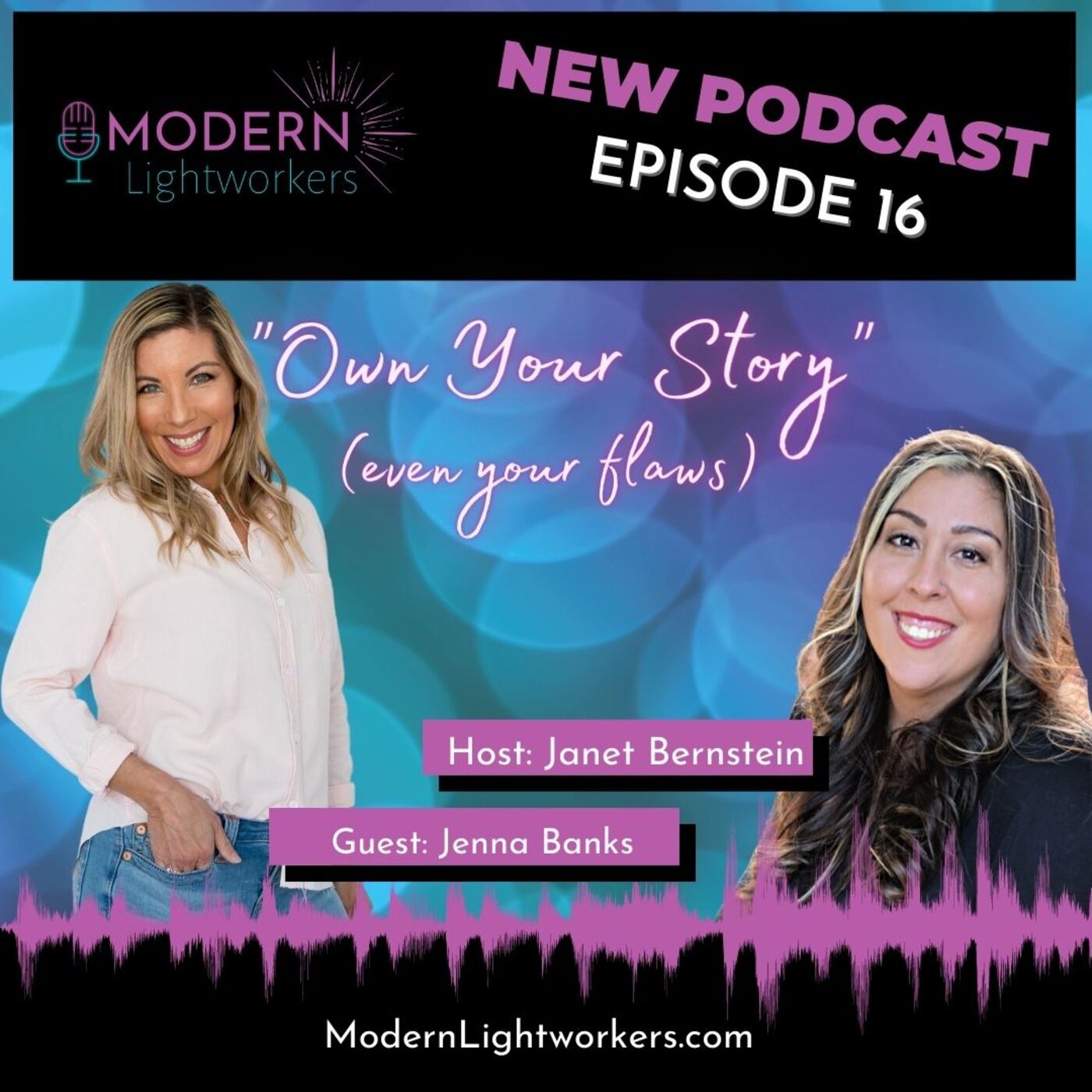 Modern Lightworkers Episode 16: Own Your Story (even your flaws)