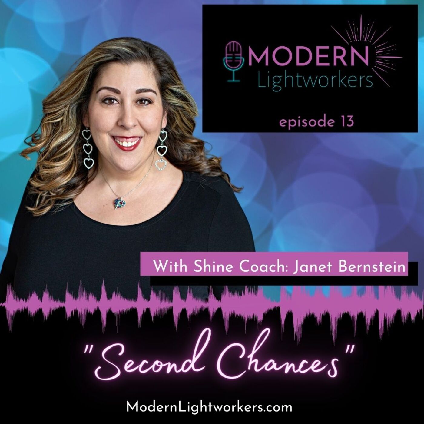 Modern Lightworkers Episode 13: Second Chances