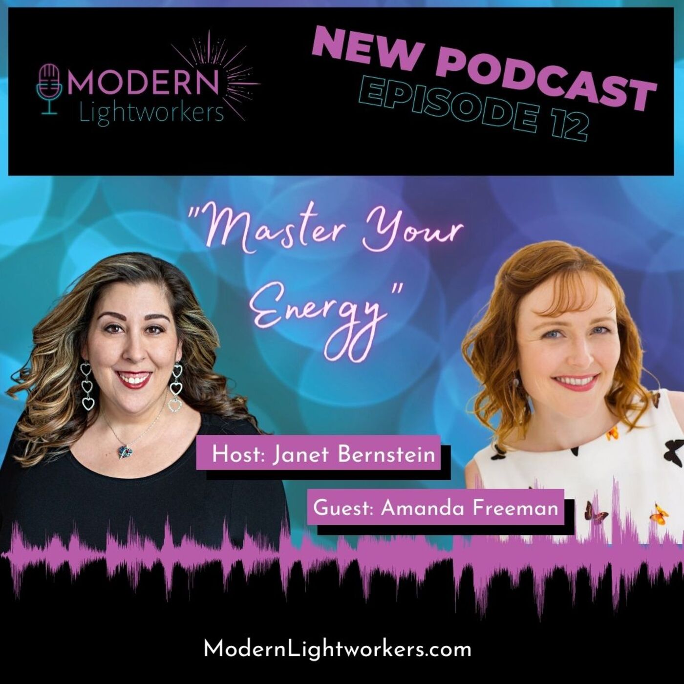 Modern Lightworkers Episode 12: Master Your Energy