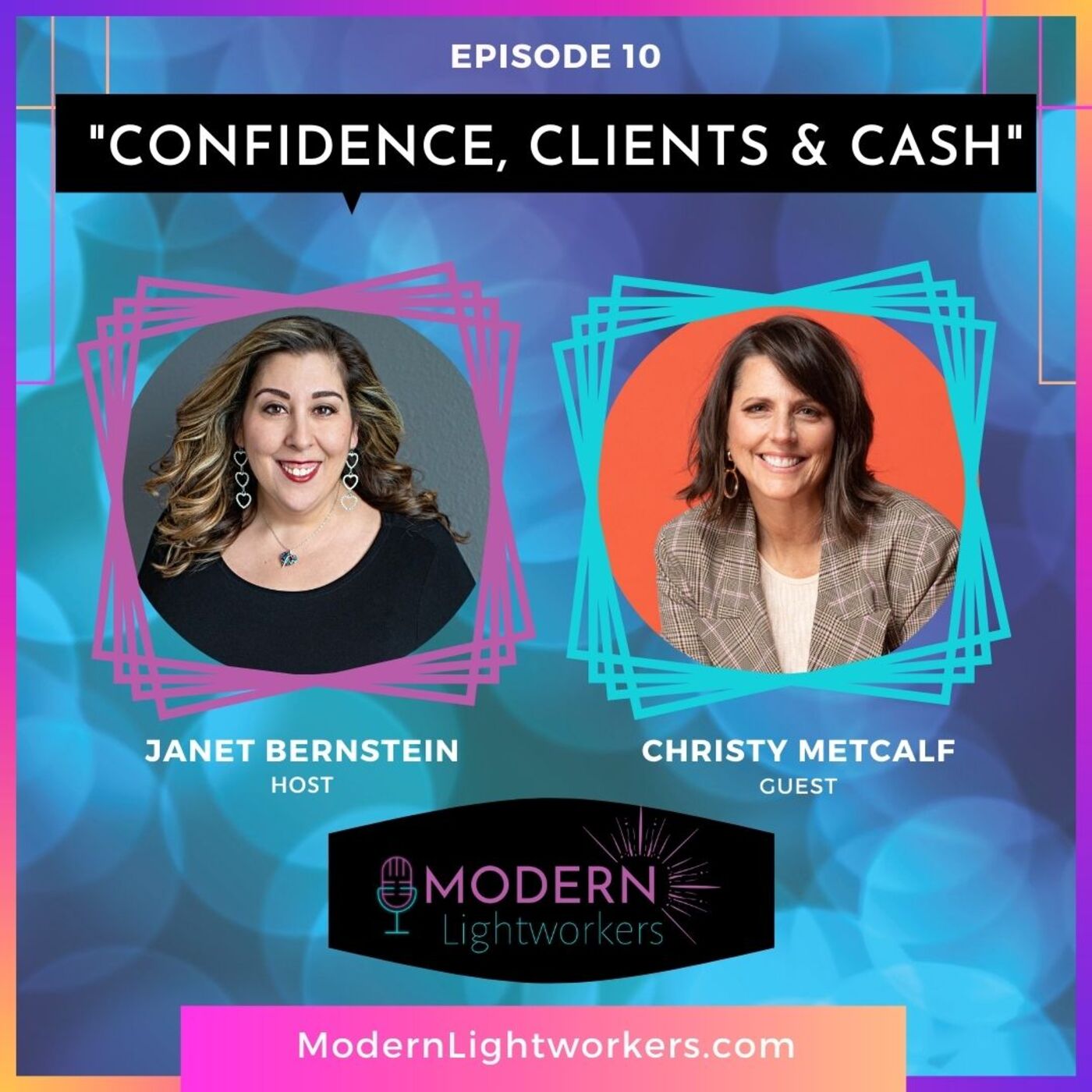 Modern Lightworkers Episode 10: Confidence, Clients & Cash!