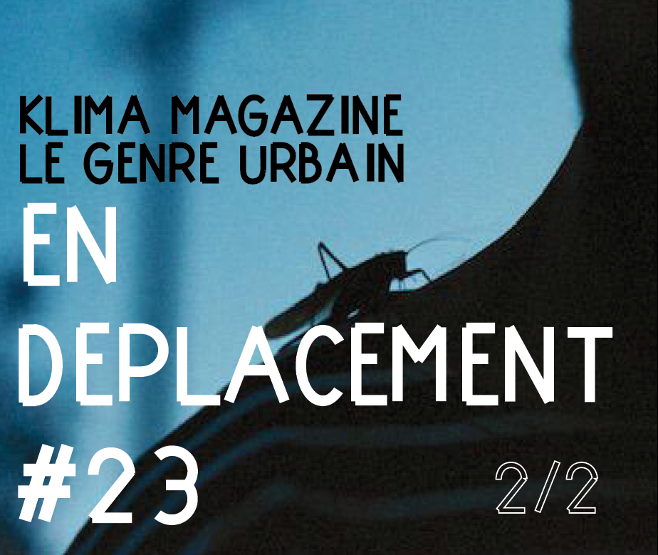 En Déplacement %2323 with Xavier Caponado (Le Genre Urbain) and Loucia Carlier, Antonine Scali Ringwald, Alicia Reymond (Klima Magazine) (2/2)
