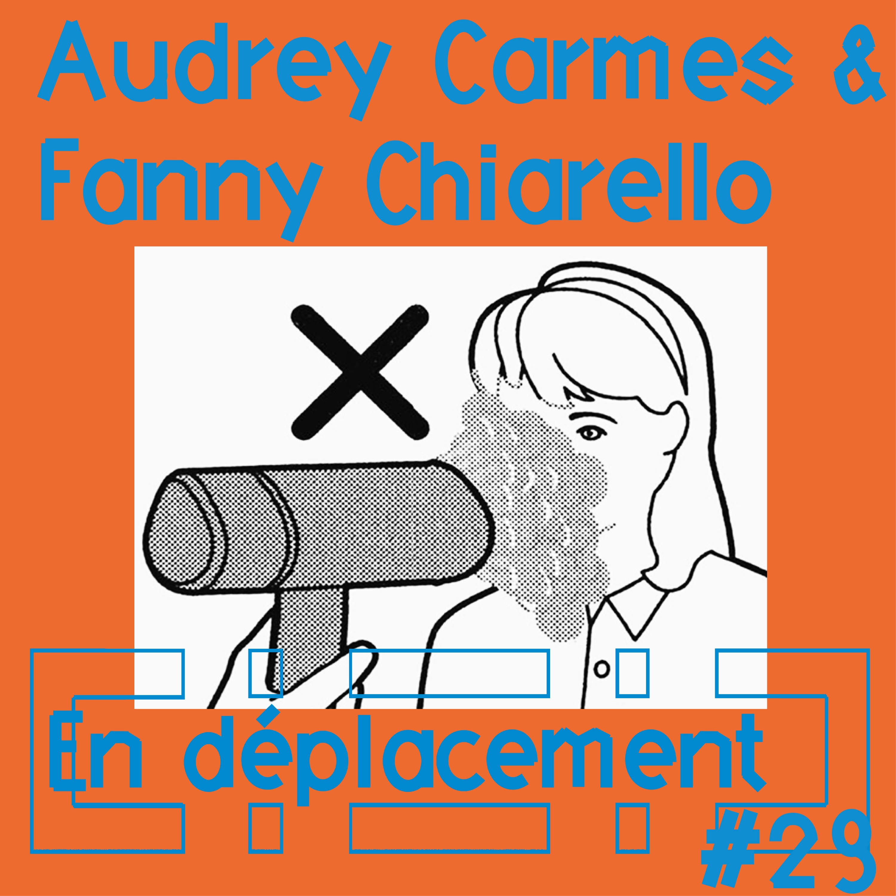 En Déplacement %2329 with Audrey Carmes & Fanny Chiarello