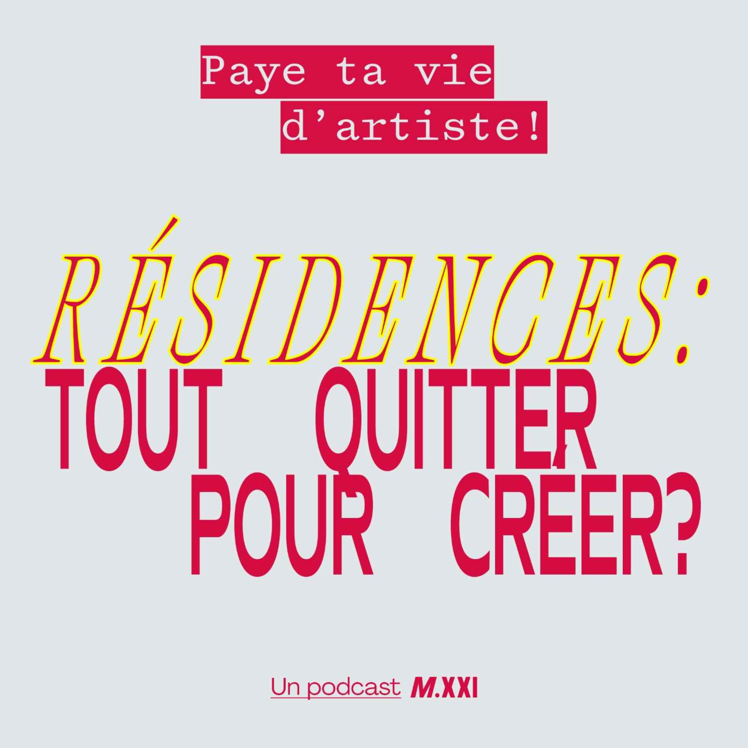 Résidences : tout quitter pour créer ?