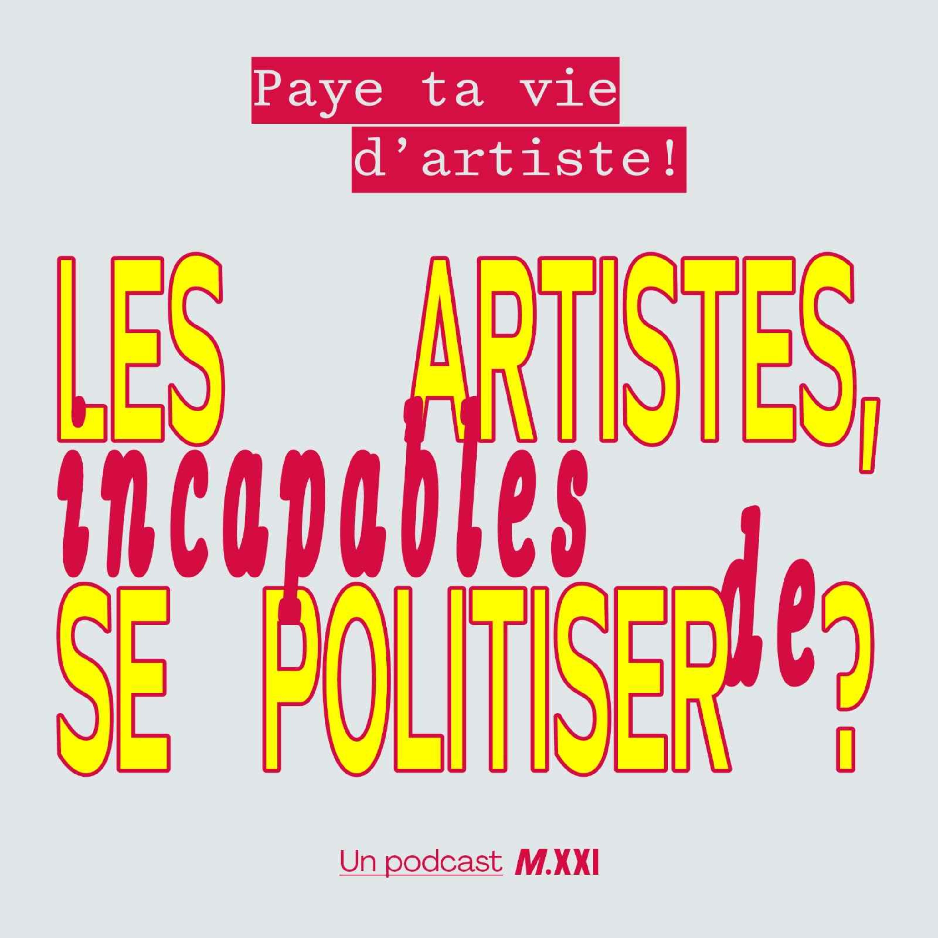 Les artistes, incapables de se politiser ?