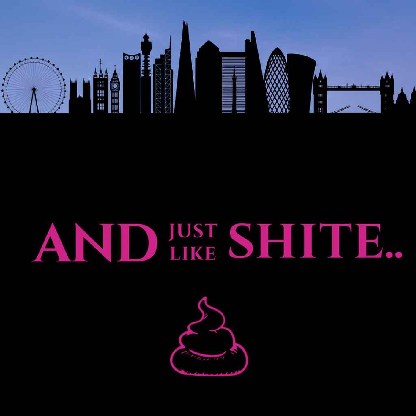 And Just Like Shite