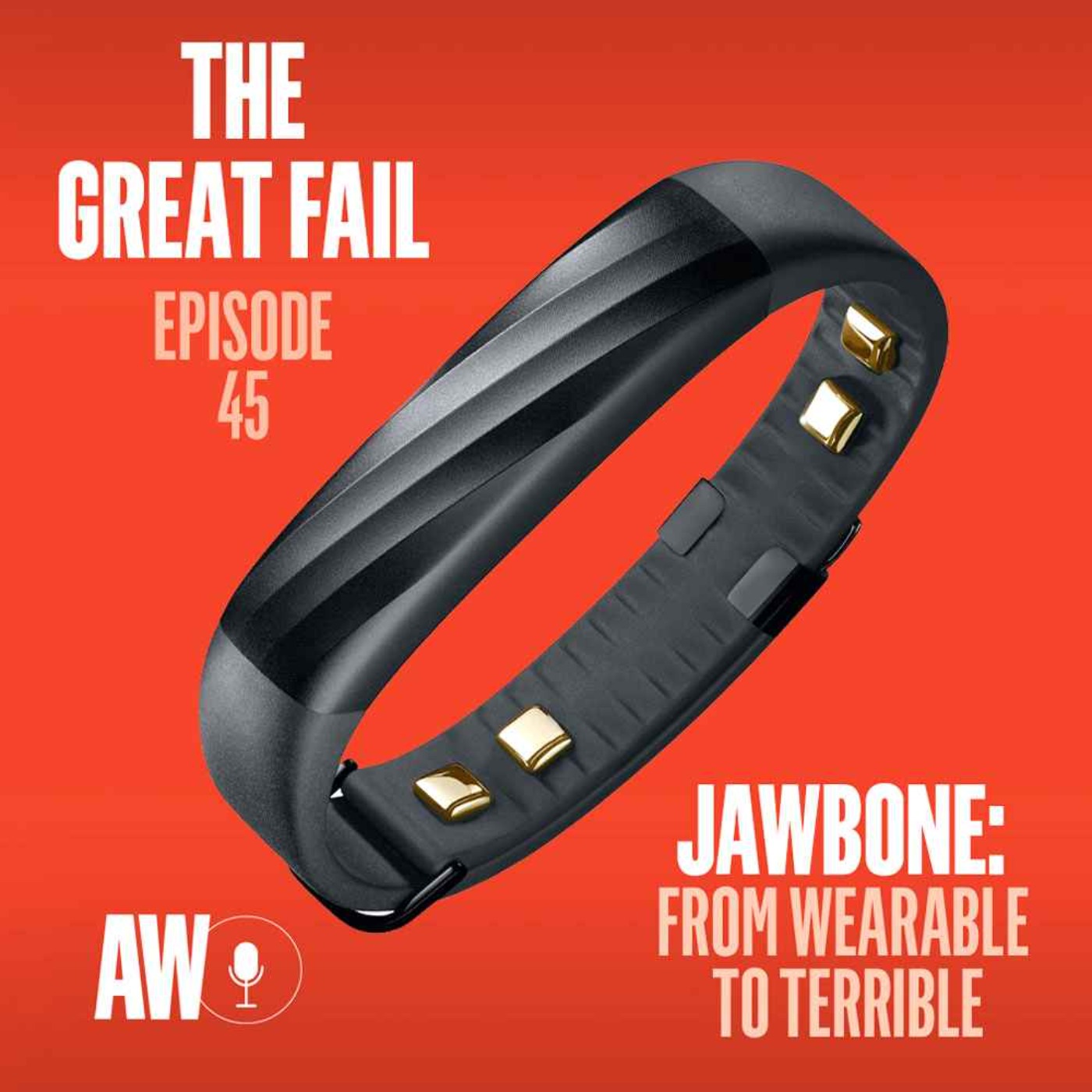 Episode 45: How Jawbone went from Wearable to Terrible