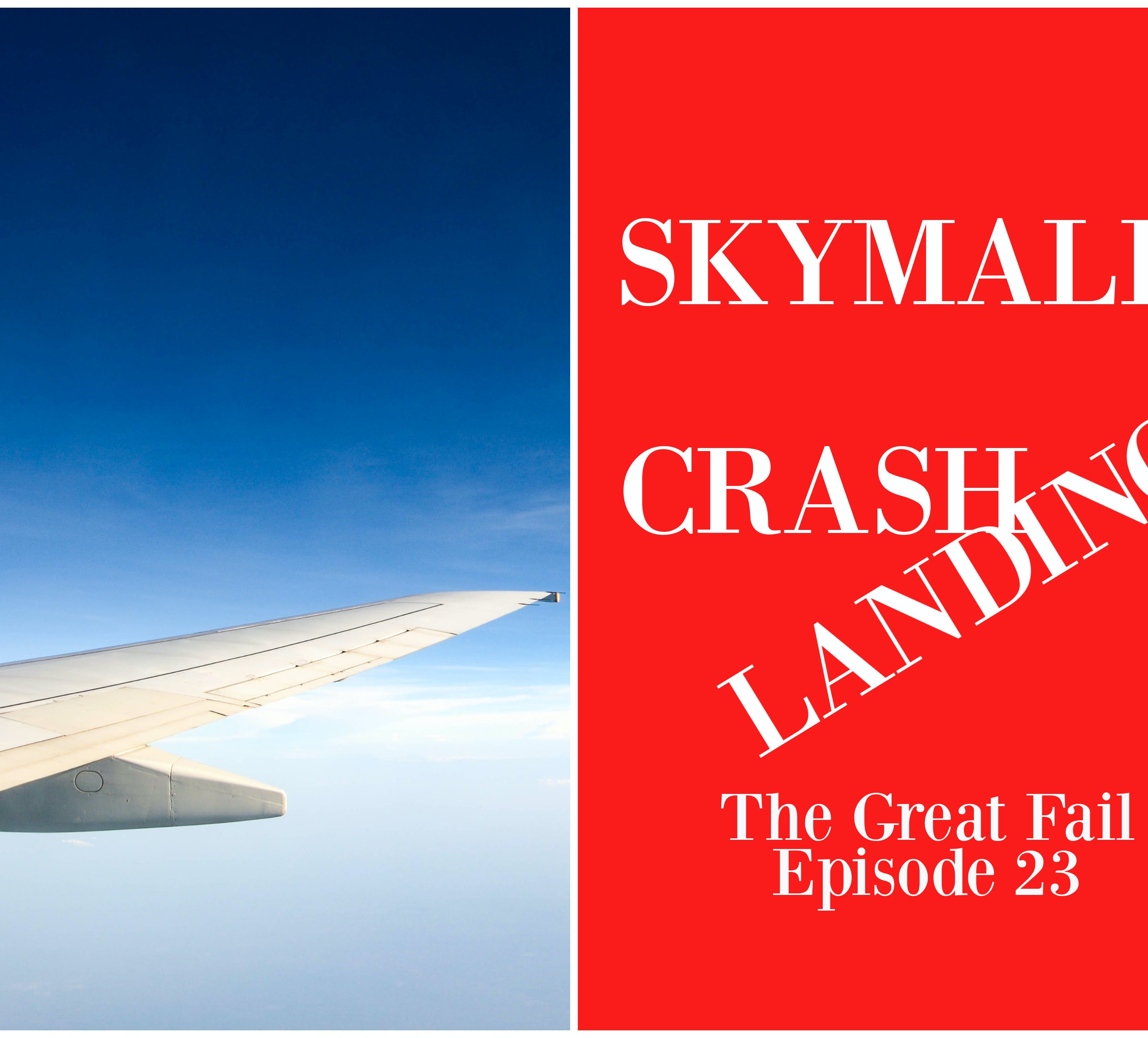 Episode 23: SkyMall’s Crash Landing