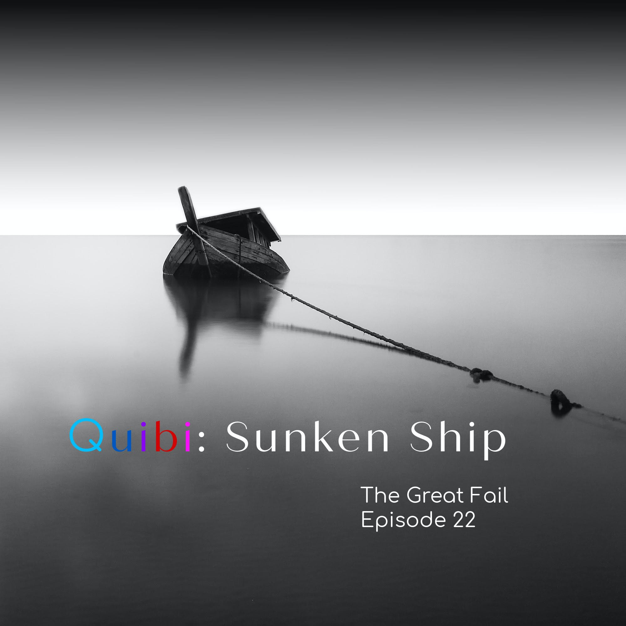 Episode 22: Quibi's Sunken Ship