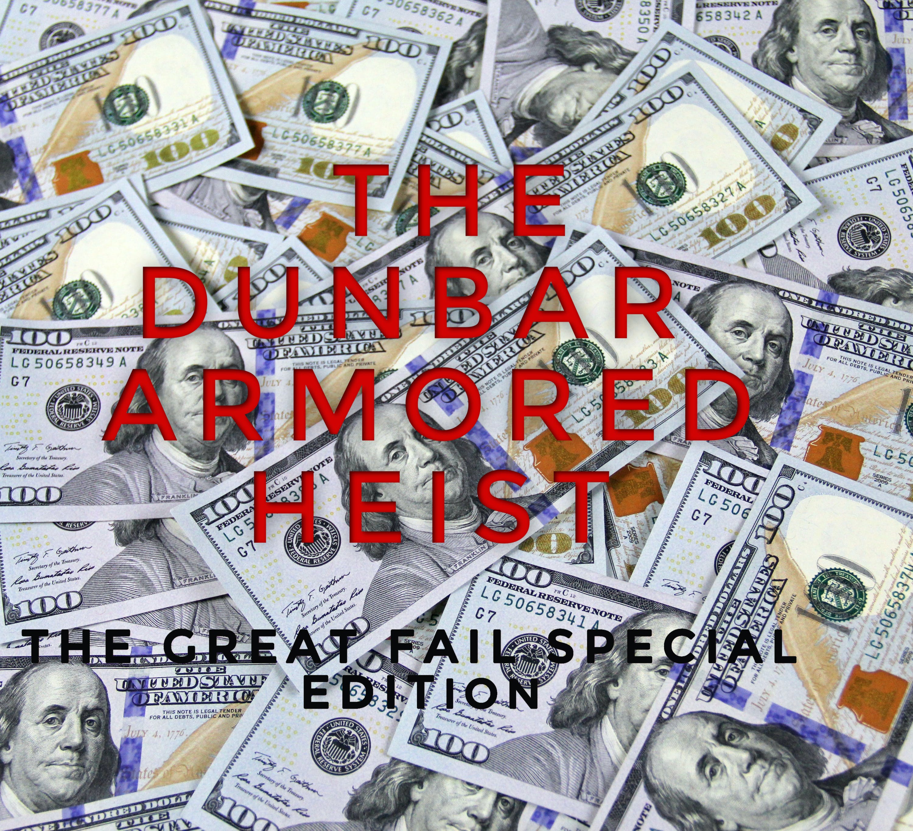Episode 20: The Dunbar Heist: The Perfect Crime….Almost