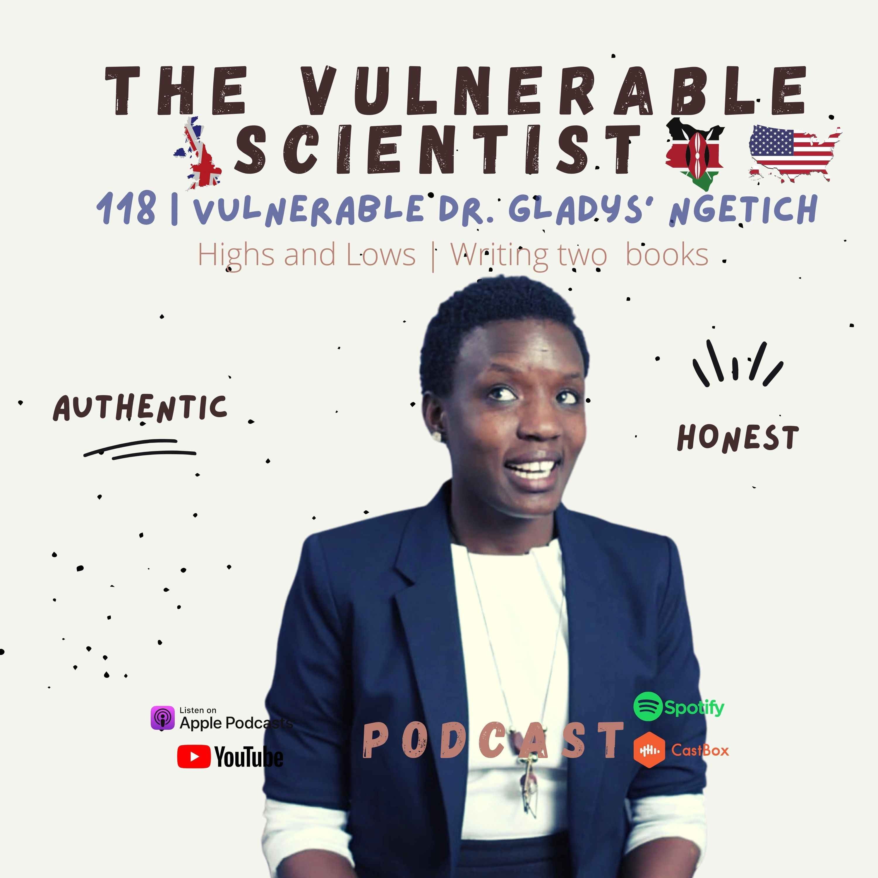 118 | Vulnerable Dr. Gladys Ng'etich |  Highs and Lows | Writing two Books