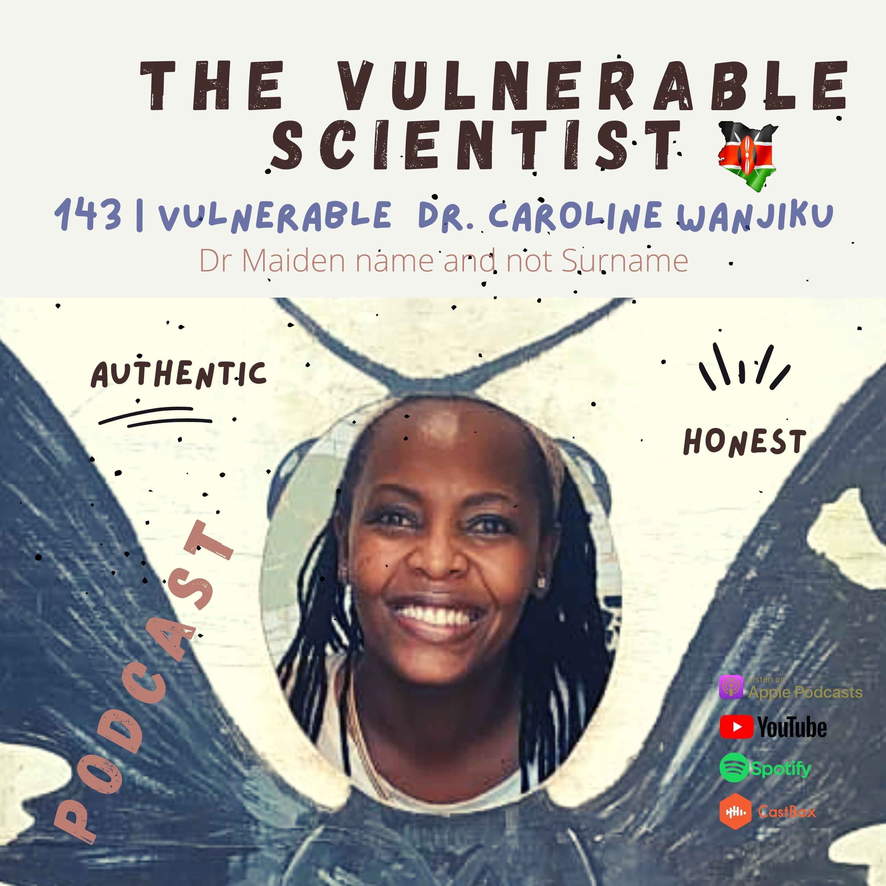 143 | Vulnerable Dr. Caroline Wanjiku | Dr. Maiden name or Surname?