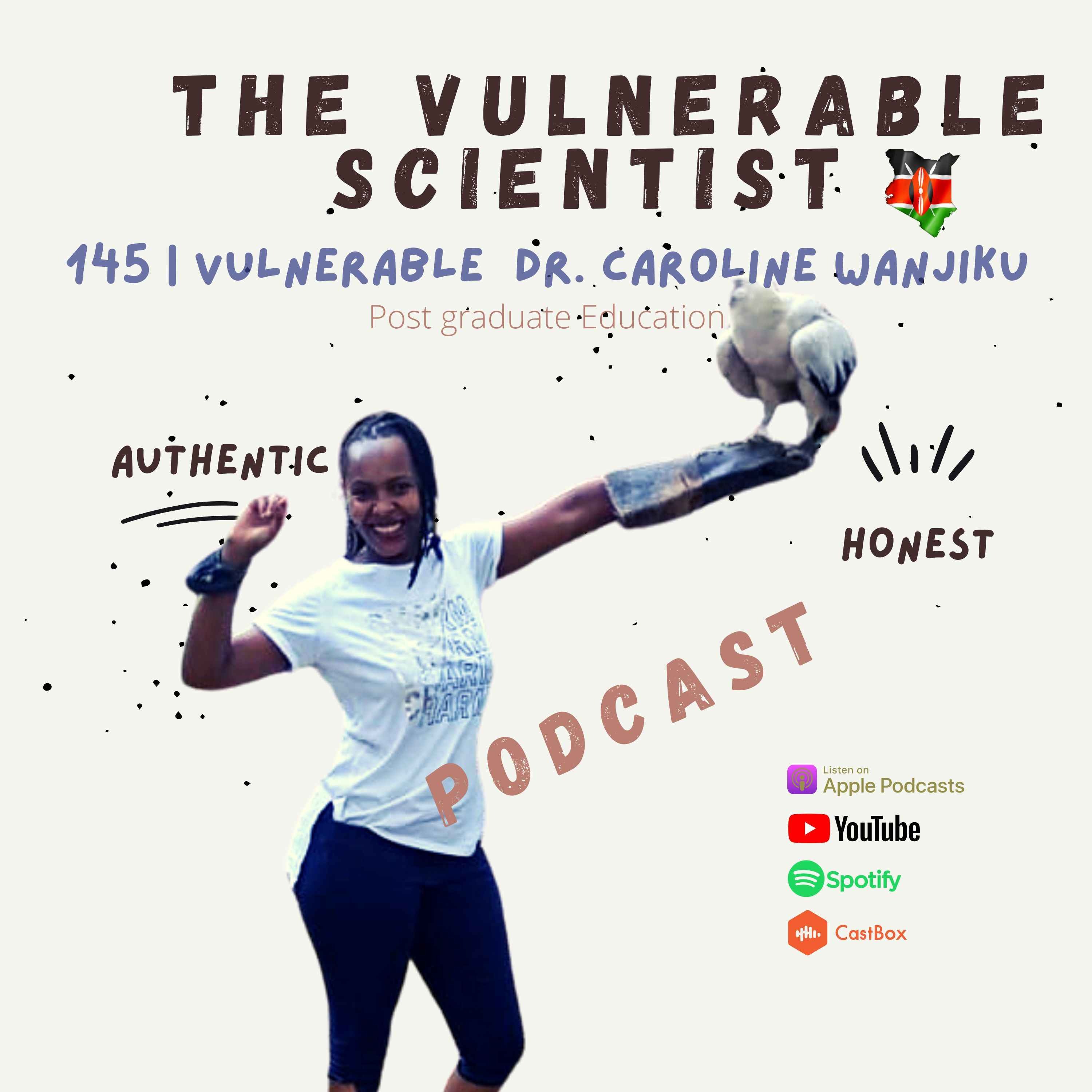 145 | Vulnerable Dr. Caroline Wanjiku | Climbing up the science career ladder in Kenya