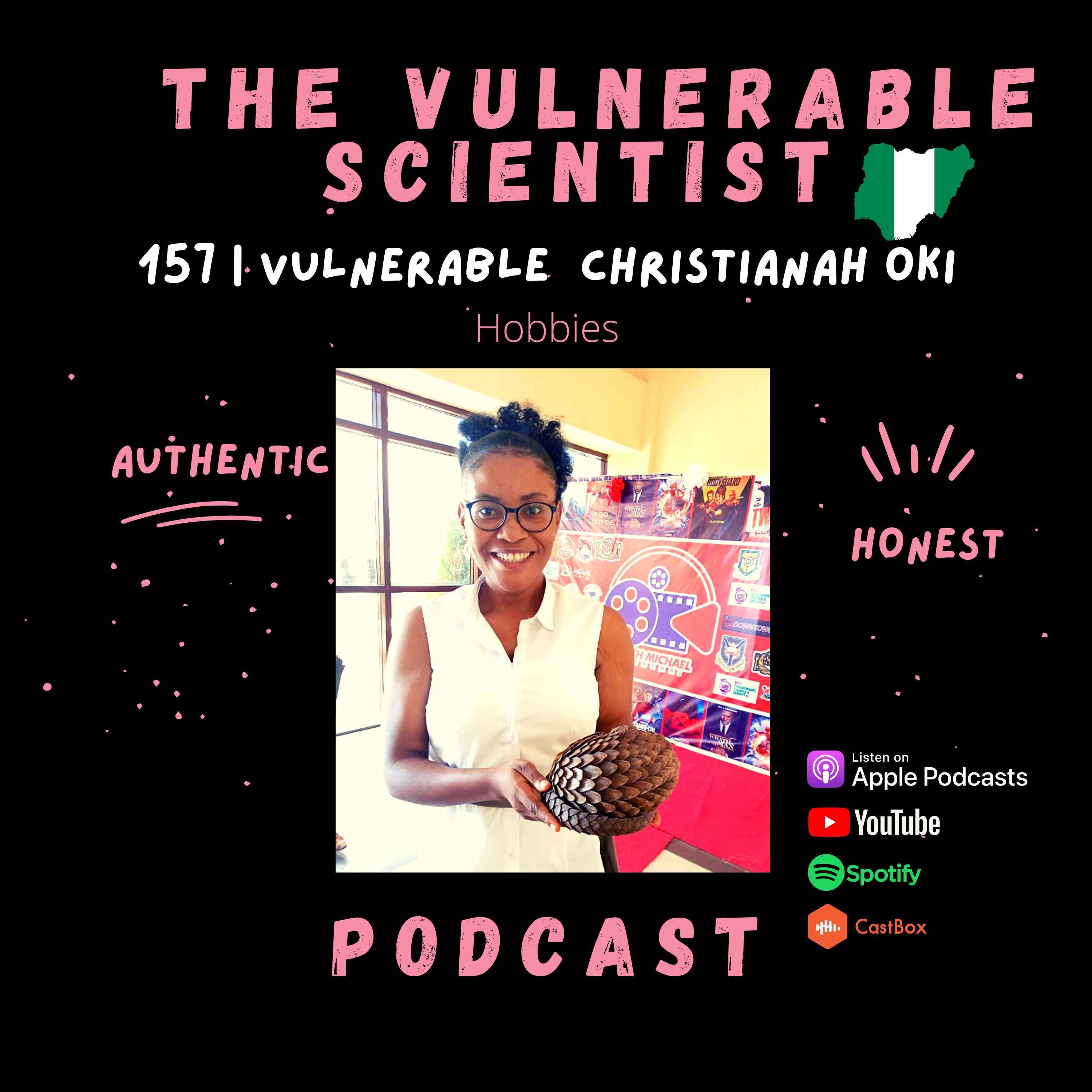 157 | Vulnerable Christianah Oki | Part 5 | Hobbies