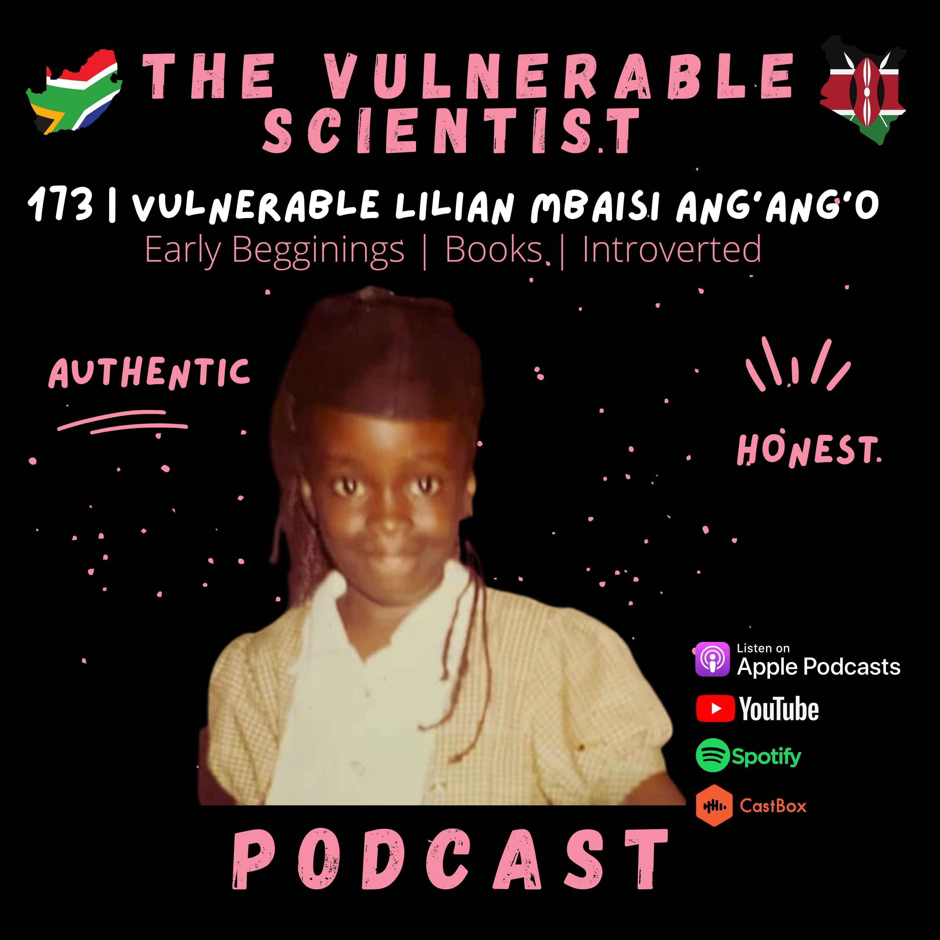 173 | Introverted Scientist | Vulnerable Lilian Mbaisi Ang'ang'o Part 1