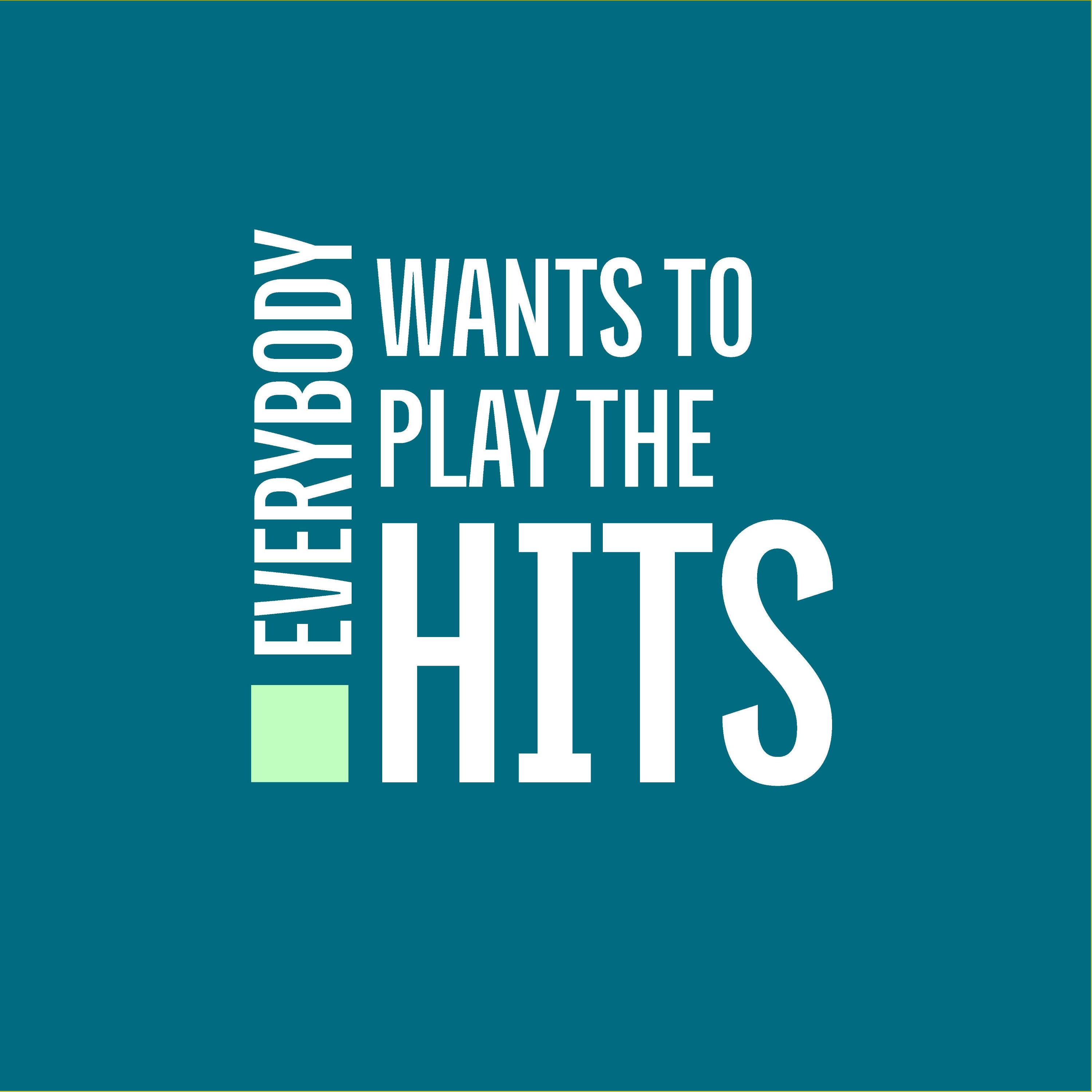 Everybody Wants to Play the Hits