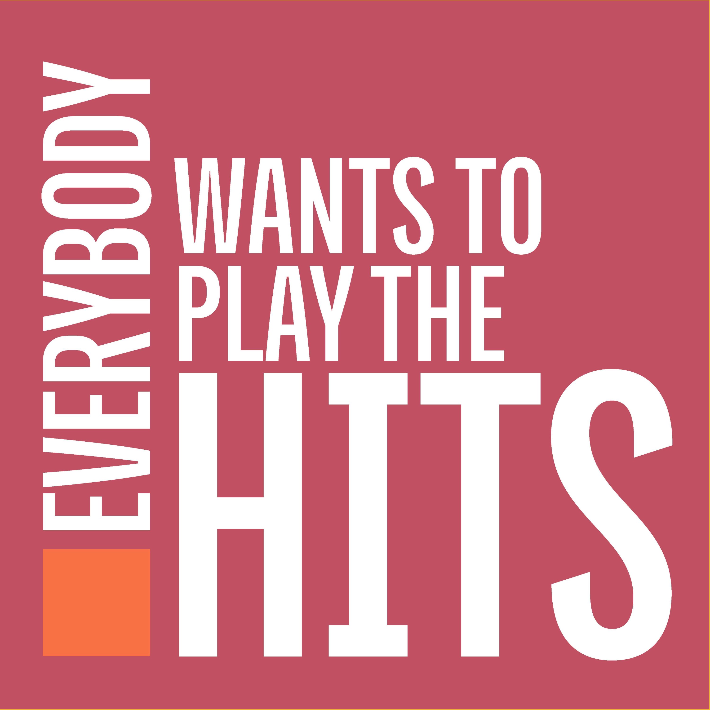 Everybody Wants to Play the Hits