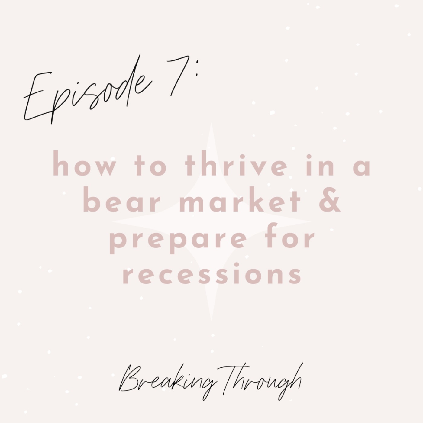 cover art for Ep. 7 - How to Thrive in a Bear Market & Prepare for Recessions