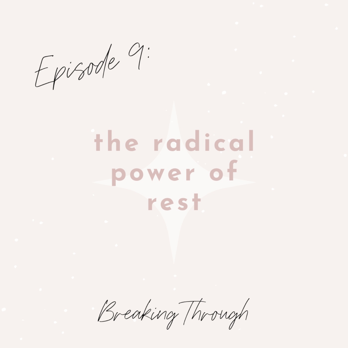 cover art for Ep. 9 - The Radical Power of Rest