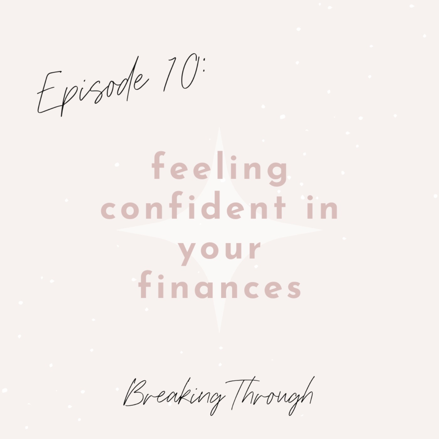 cover art for Ep. 10 - Feeling Confident in Your Finances