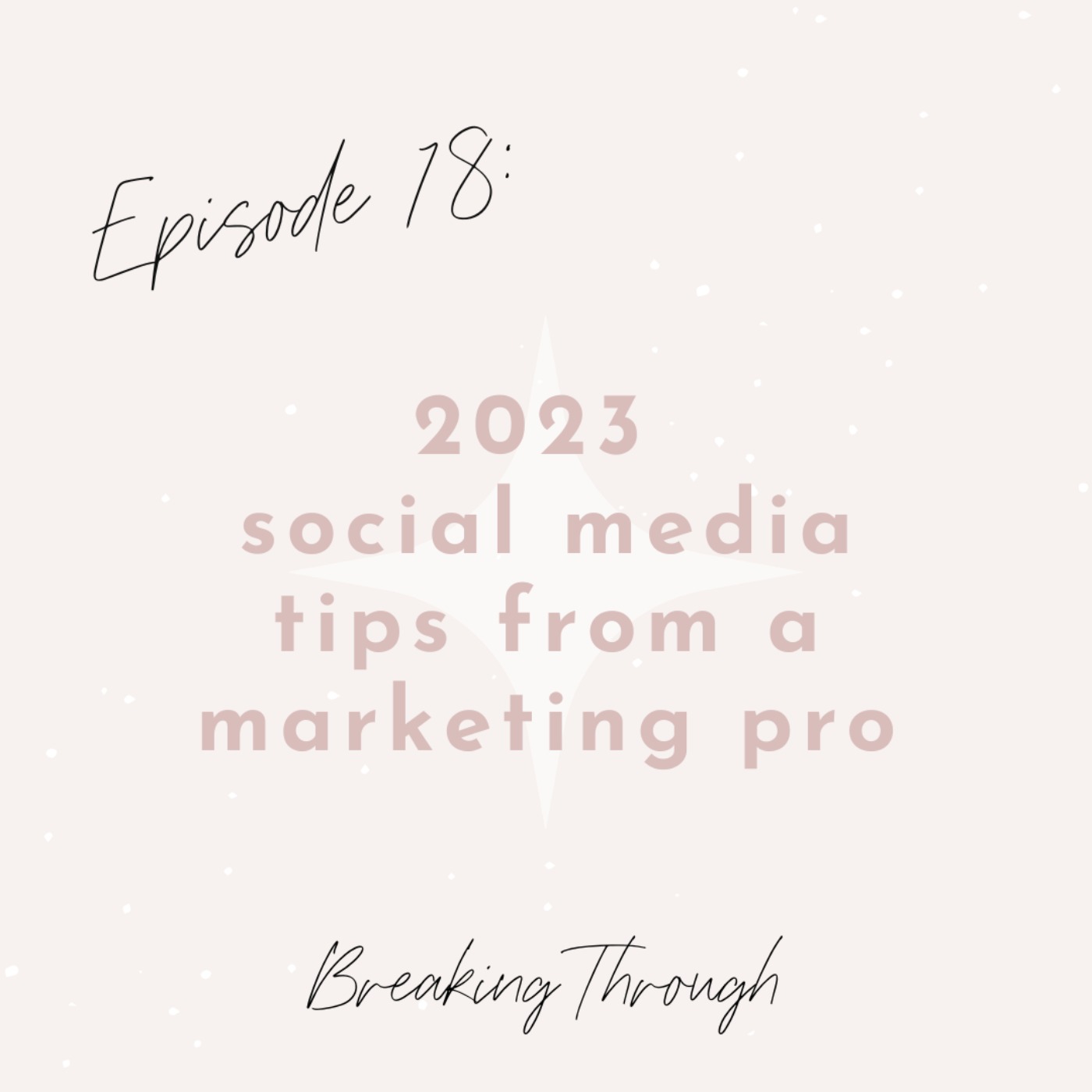 cover art for Ep. 18 - 2023 Social Media Tips from a Marketing Pro