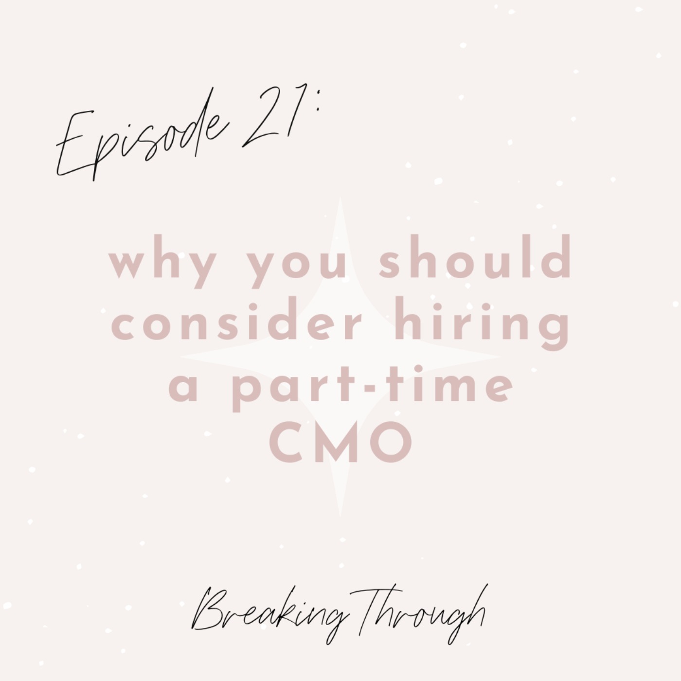 cover art for Ep. 21 - Why You Should Consider Hiring a Part-Time CMO