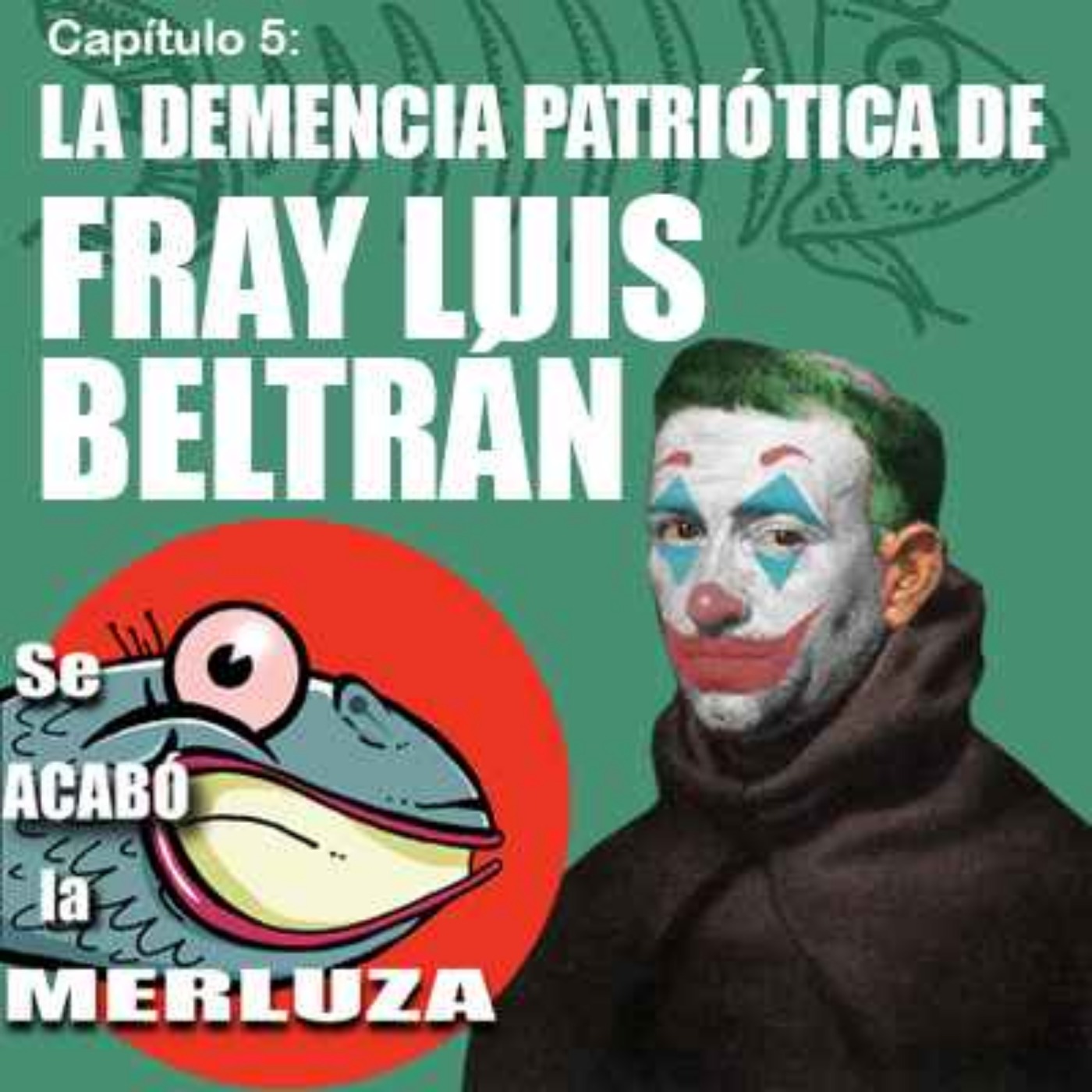 Fray Luis Beltrán y la demencia patriótica episode artwork