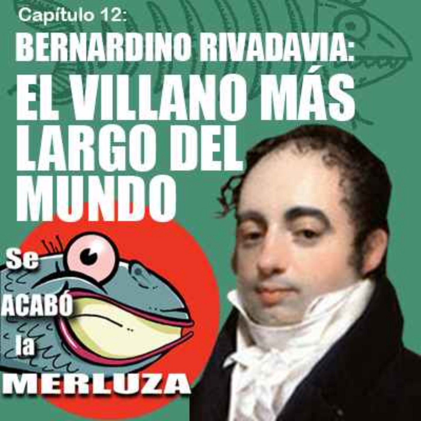 Bernardino Rivadavia, el villano más largo del mundo. episode artwork
