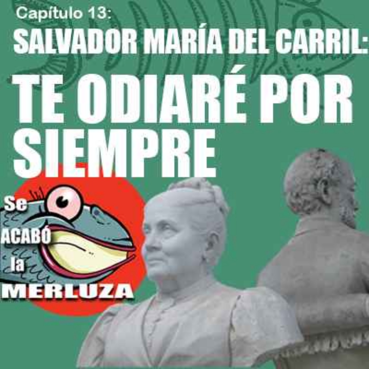 Te odiaré por siempre, Salvador María del Carril episode artwork