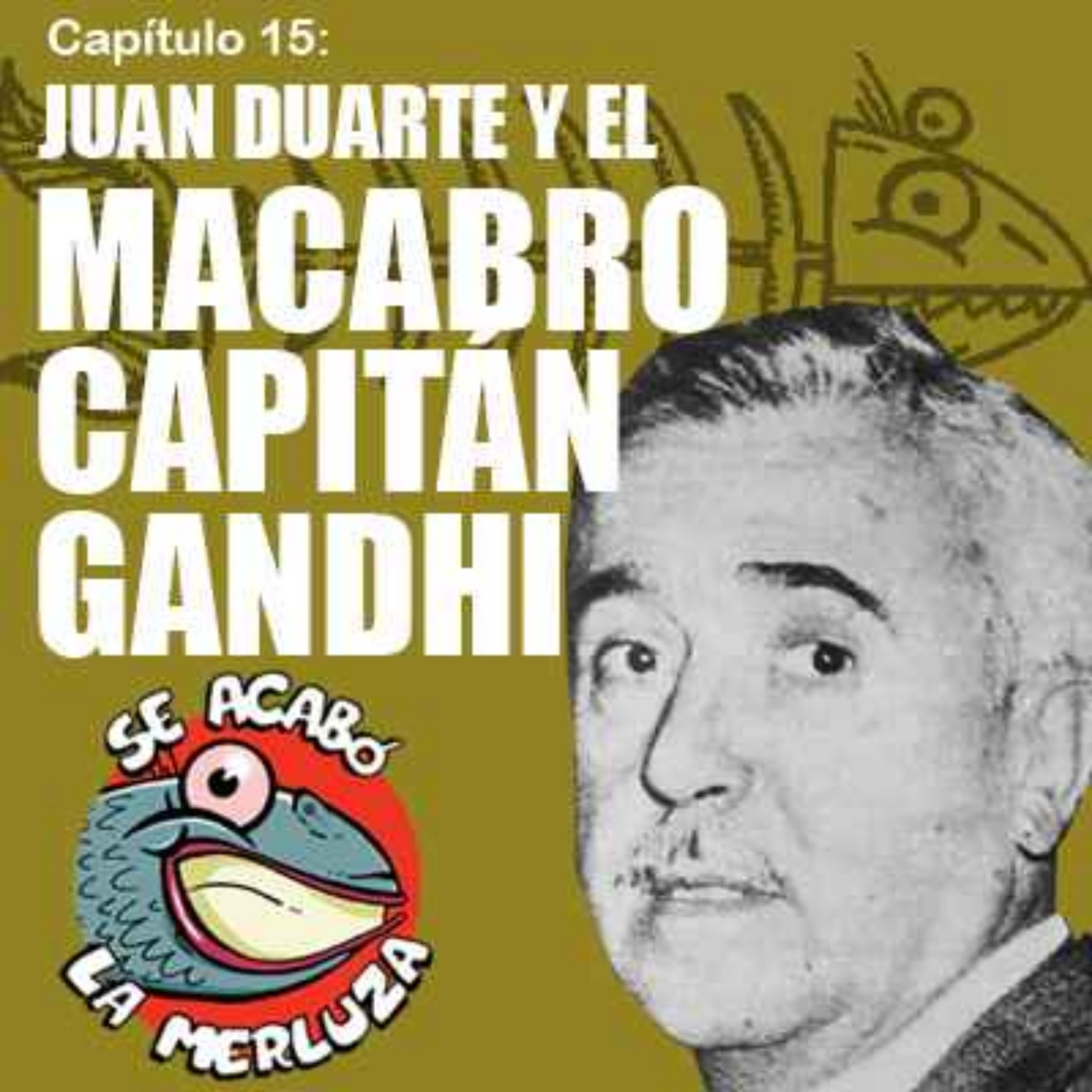 Juan Duarte y el necrofílico Capitán Gandhi episode artwork