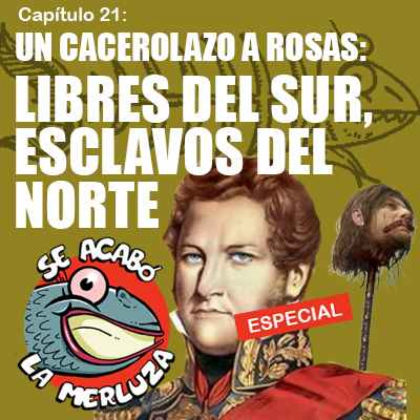 Libres del Sur, esclavos del Norte: hacerle un cacerolazo a Rosas episode artwork