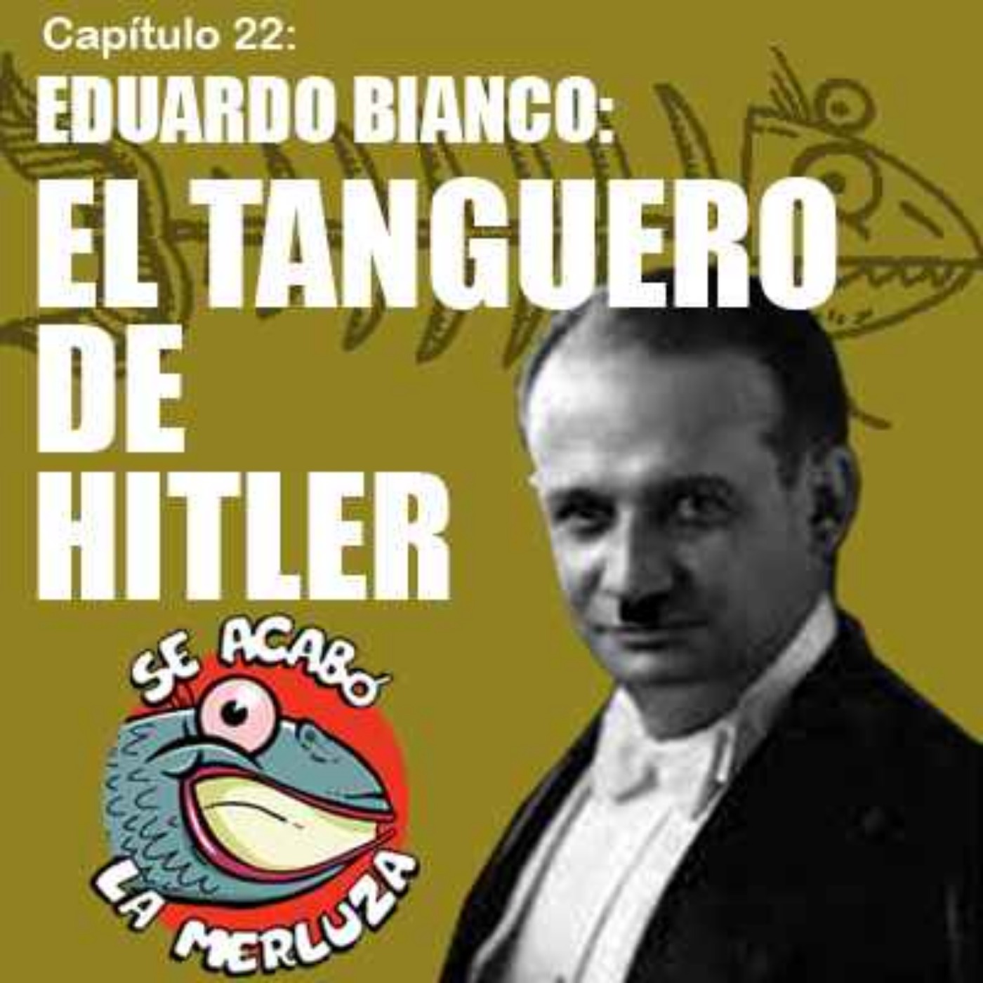 El tanguero de Hitler, Eduardo Bianco episode artwork